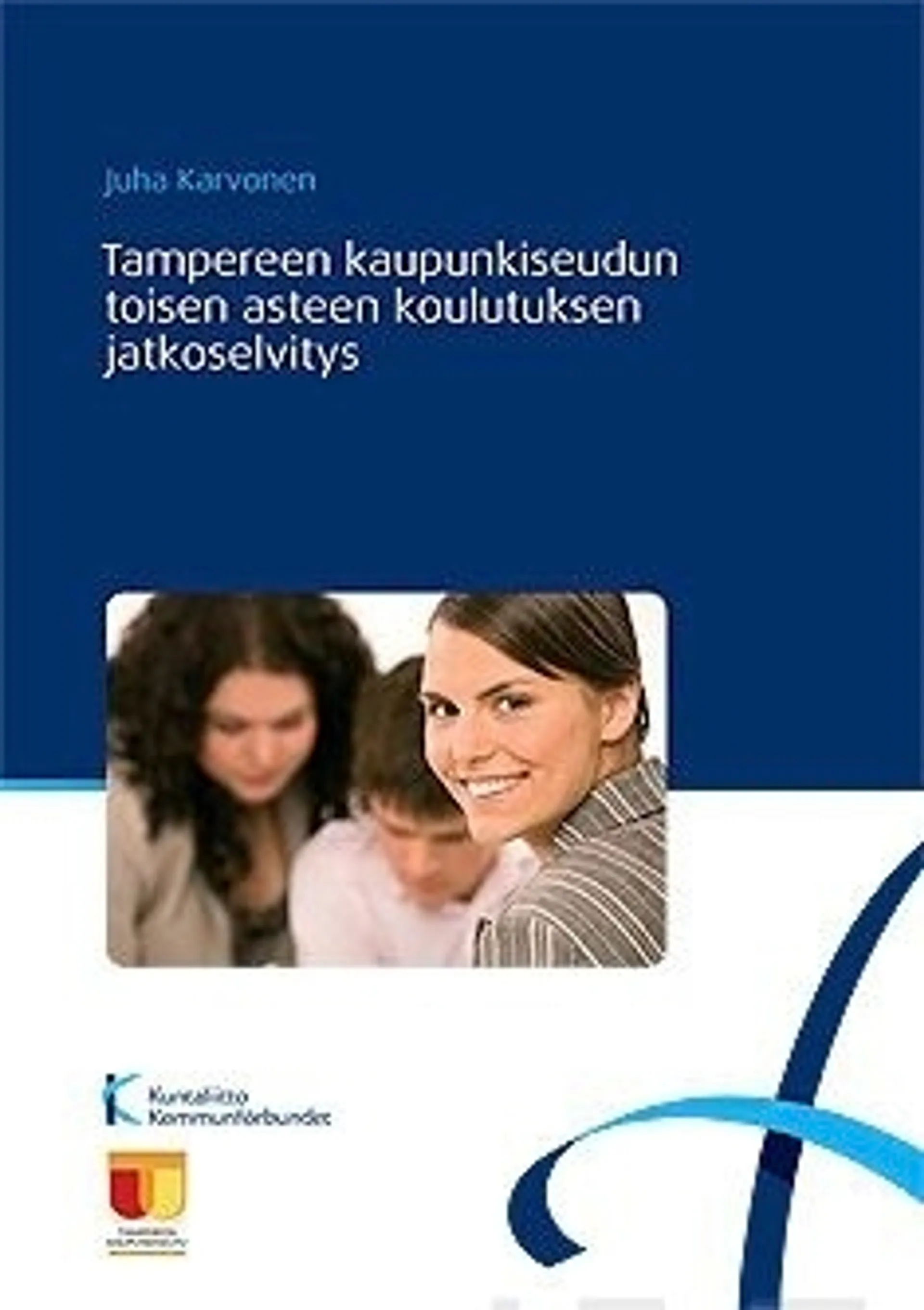 Karvonen, Tampereen kaupunkiseudun toisen asteen koulutuksen jatkoselvitys