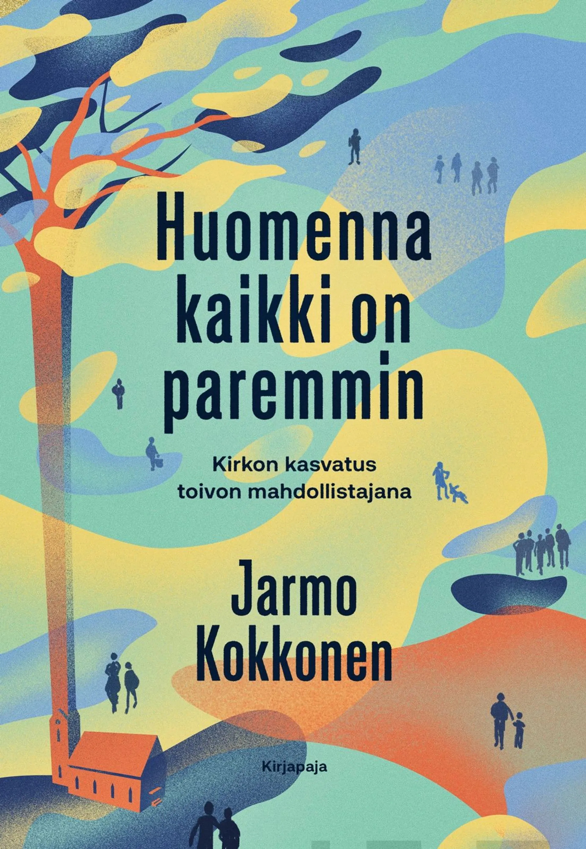 Kokkonen, Huomenna kaikki on paremmin - Kirkon kasvatus toivon mahdollistajana