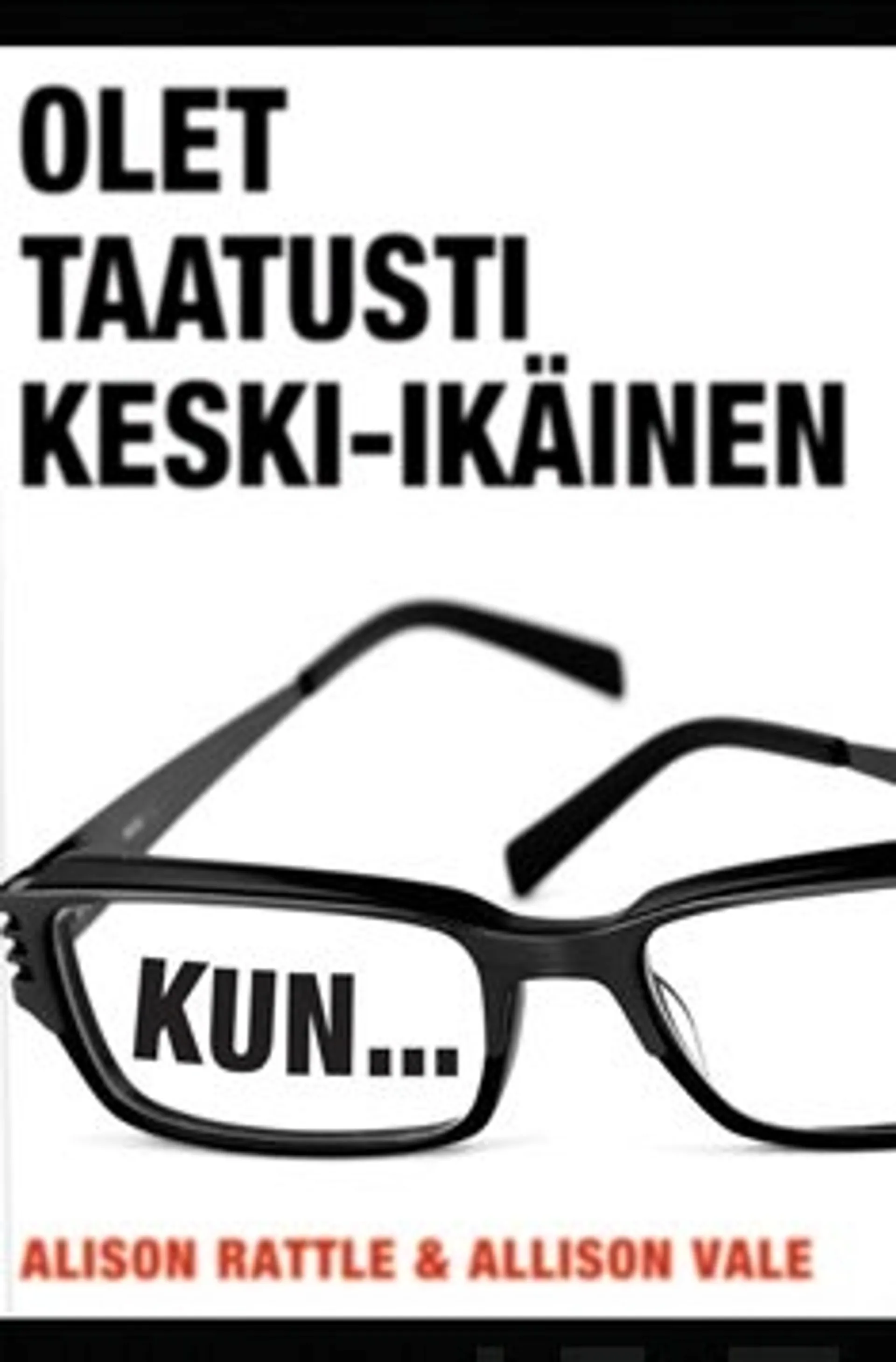 Olet taatusti keski-ikäinen, kun...