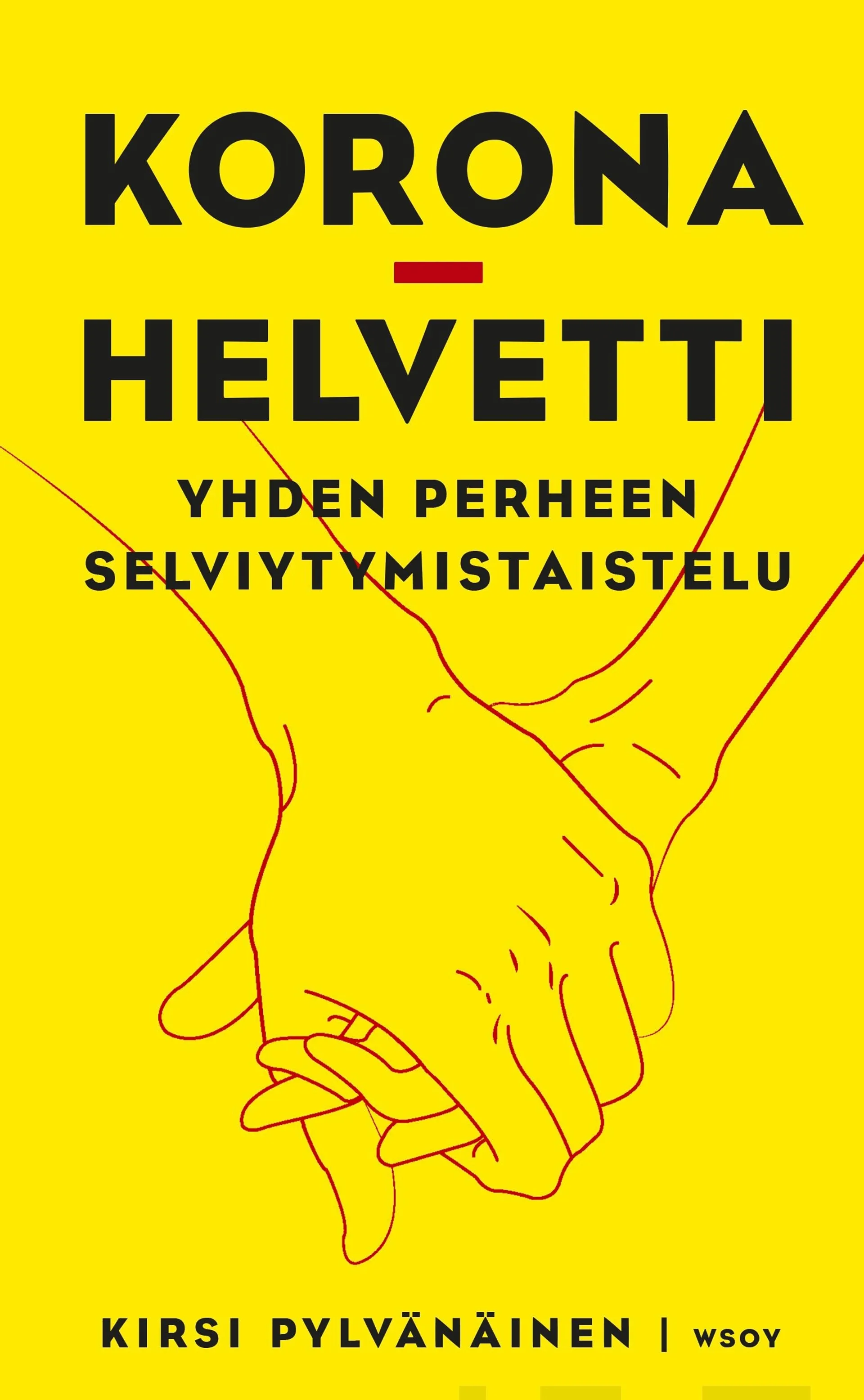 Pylvänäinen, Koronahelvetti - Yhden perheen selviytymistaistelu