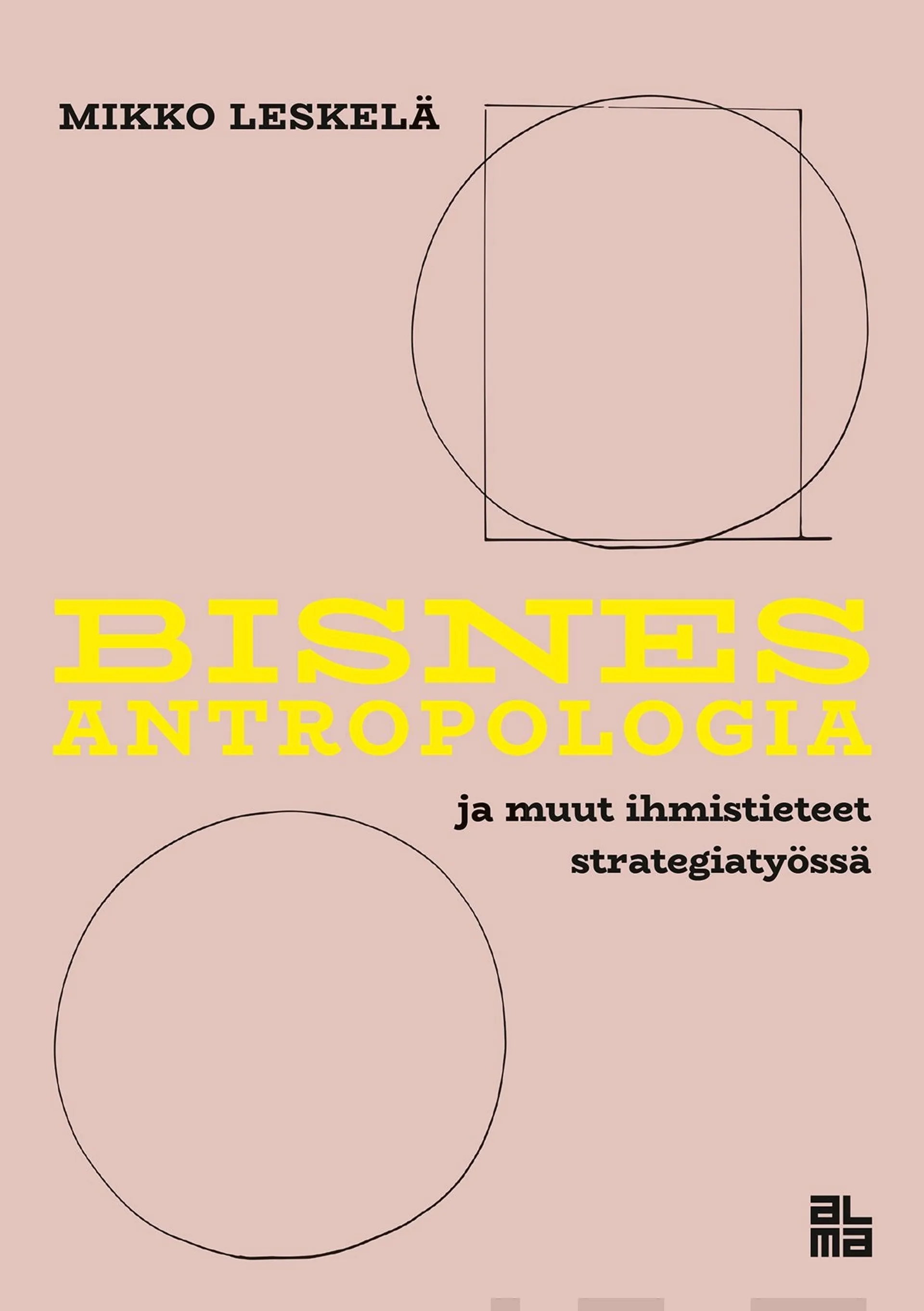 Leskelä, Bisnesantropologia ja muut ihmistieteet strategiatyössä