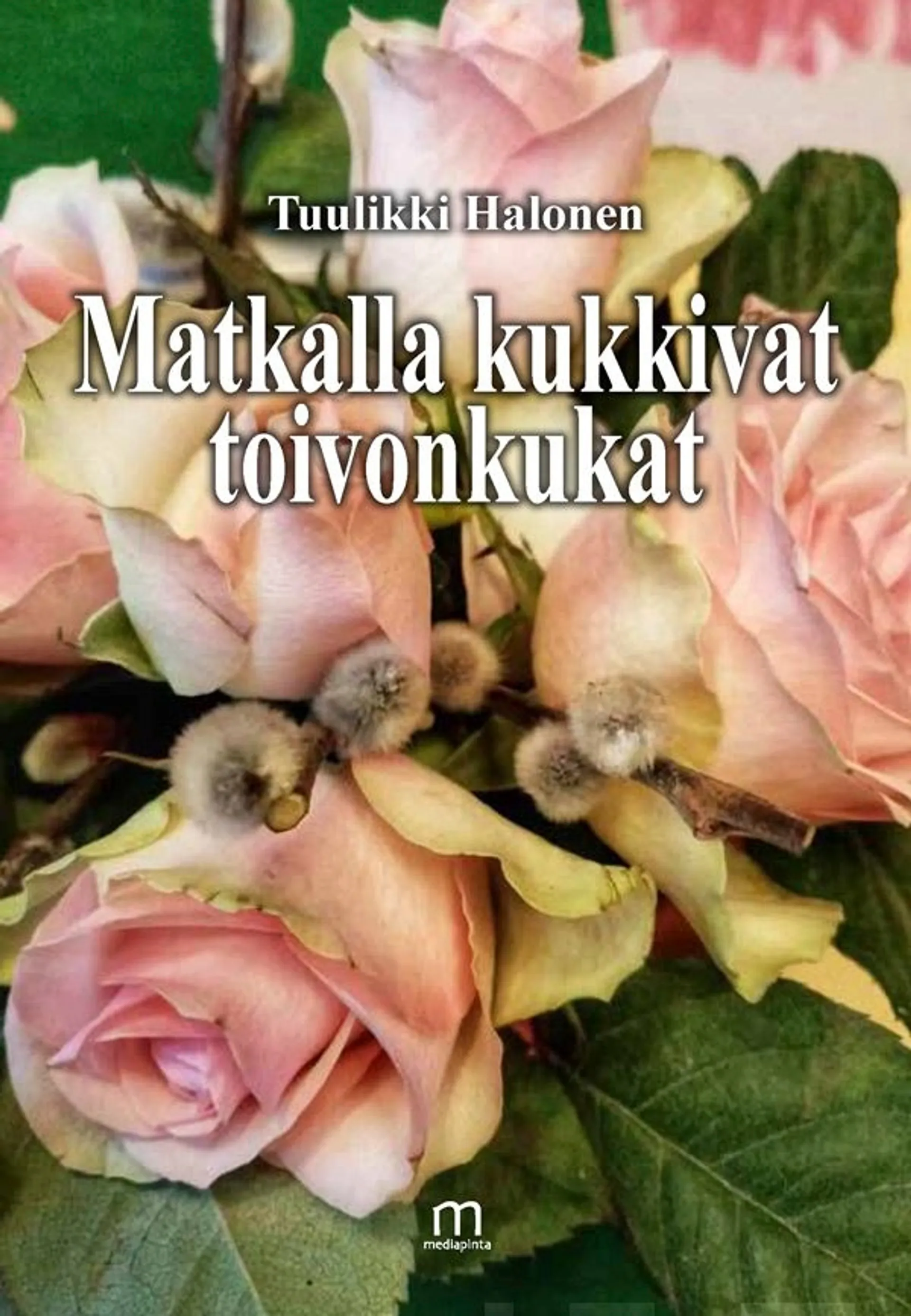 Halonen, Matkalla kukkivat toivonkukat