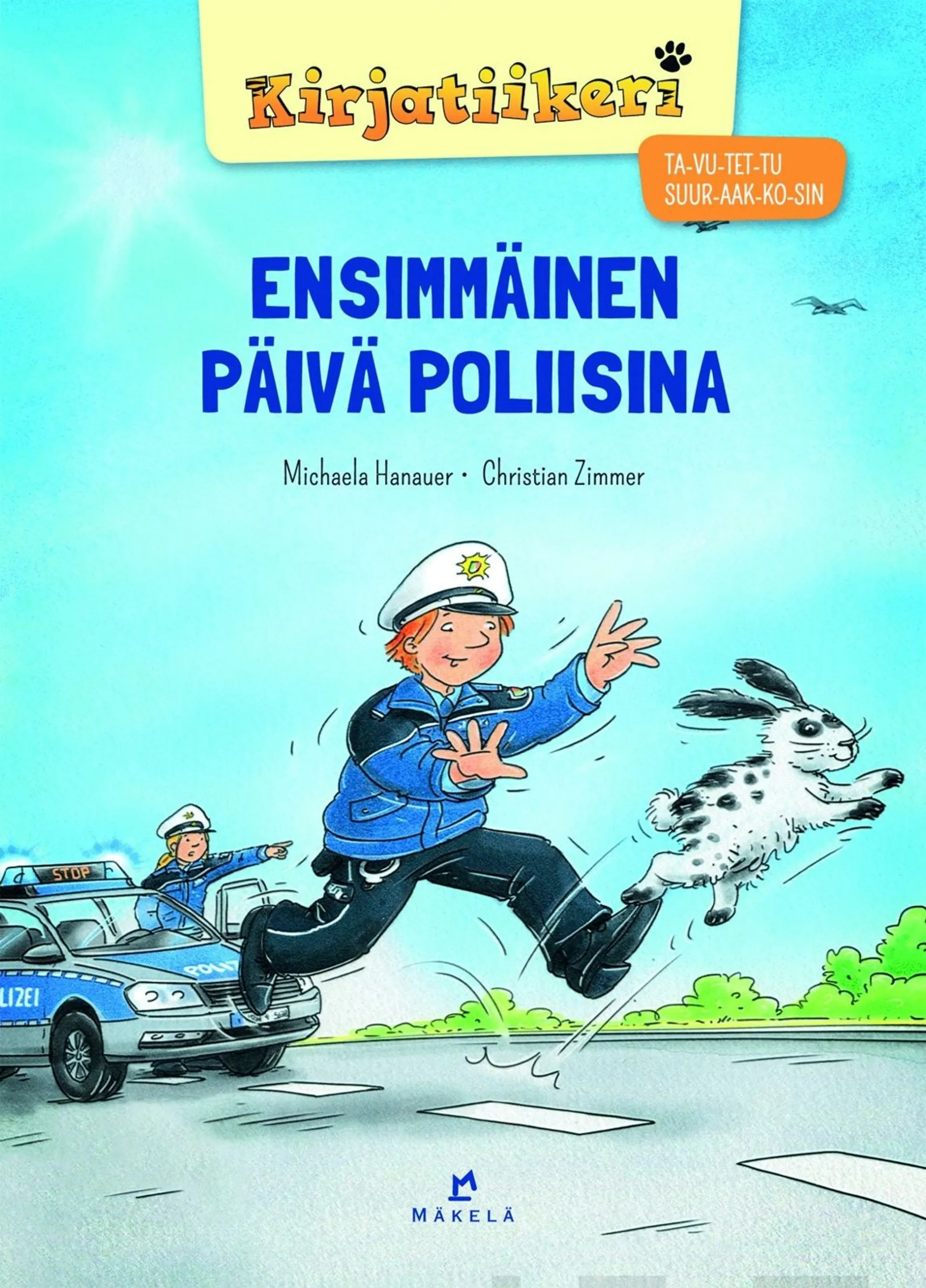 Hanauer, Ensimmäinen päivä poliisina - TA-VU-TET-TU, SUURAAKKOSET