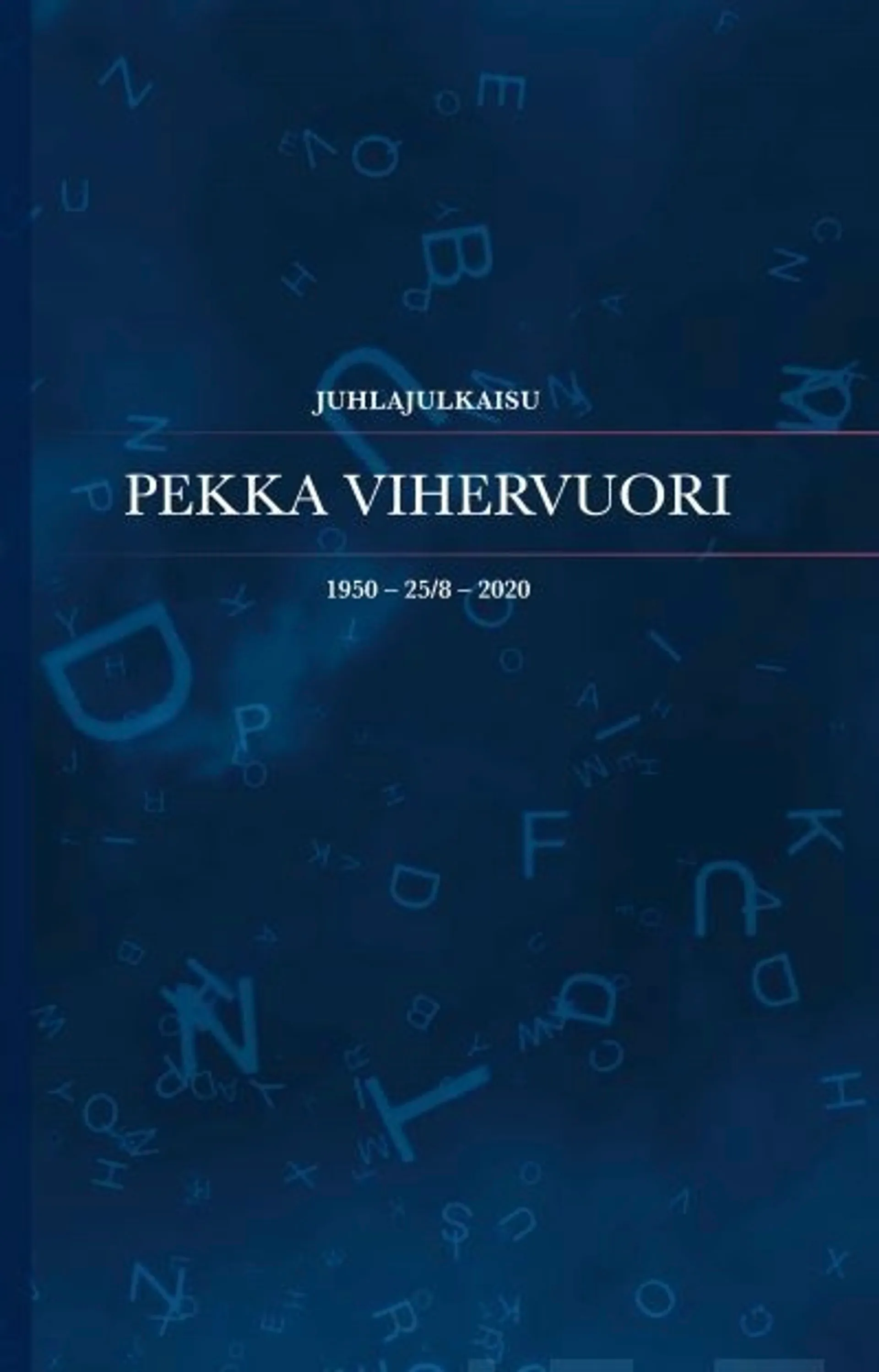 Juhlajulkaisu Pekka Vihervuori 1950 – 25/8 – 2020