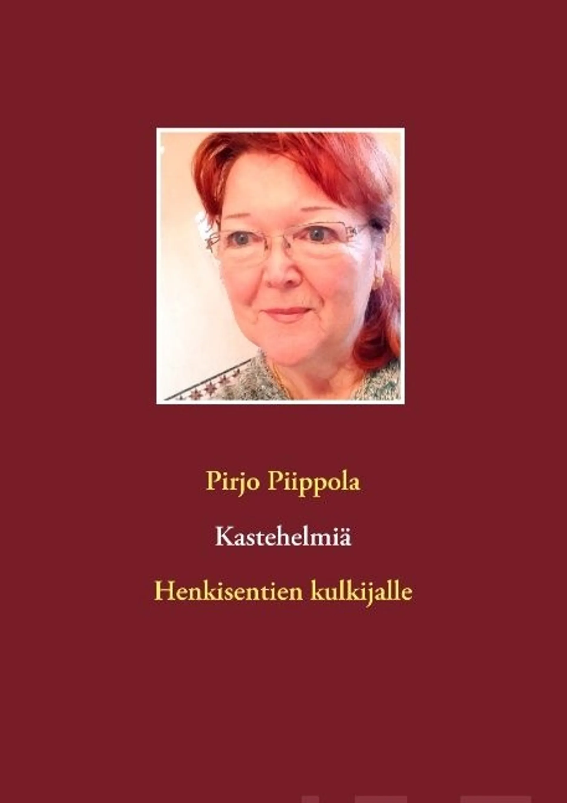 Piippola, Kastehelmiä - Henkisentien kulkijalle