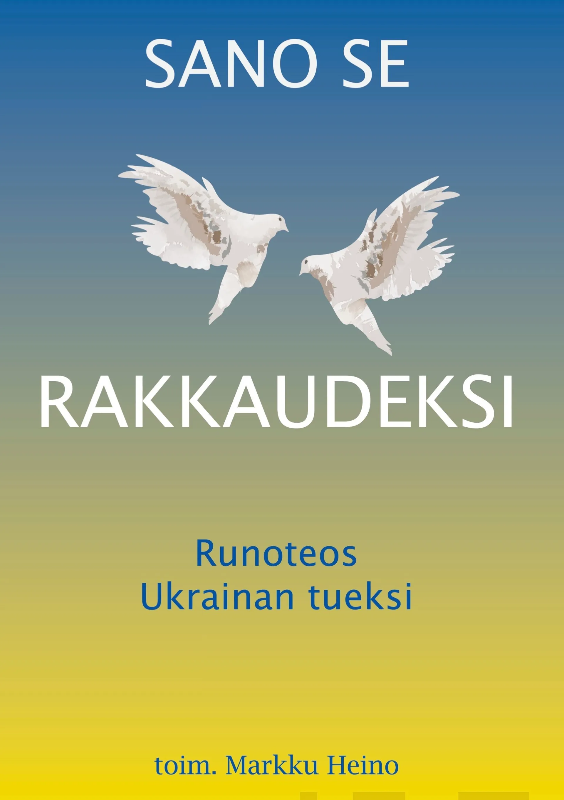 Heino, Sano se rakkaudeksi - Runoteos Ukrainan tueksi