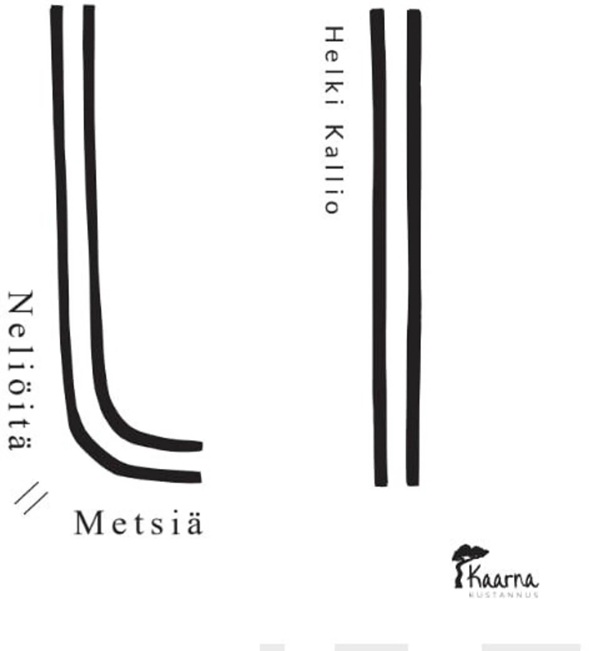 Kallio, Neliöitä II Metsiä - Runoja / visuaalisia runoja / aseemisia kirjoituksia ja leikkauksia