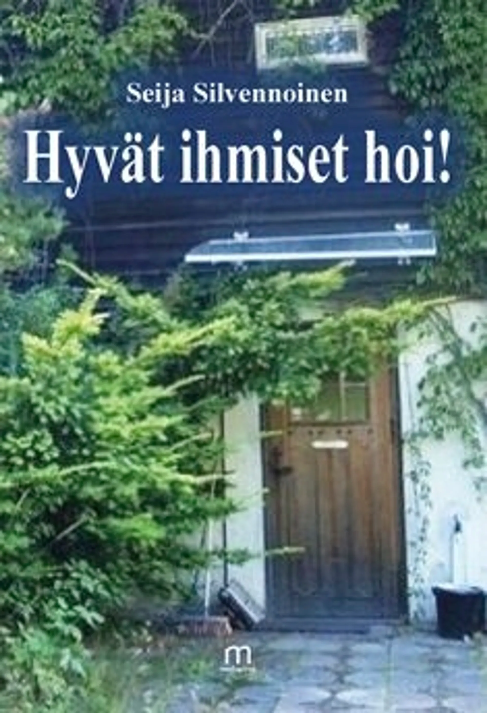 Silvennoinen, Hyvät ihmiset hoi!