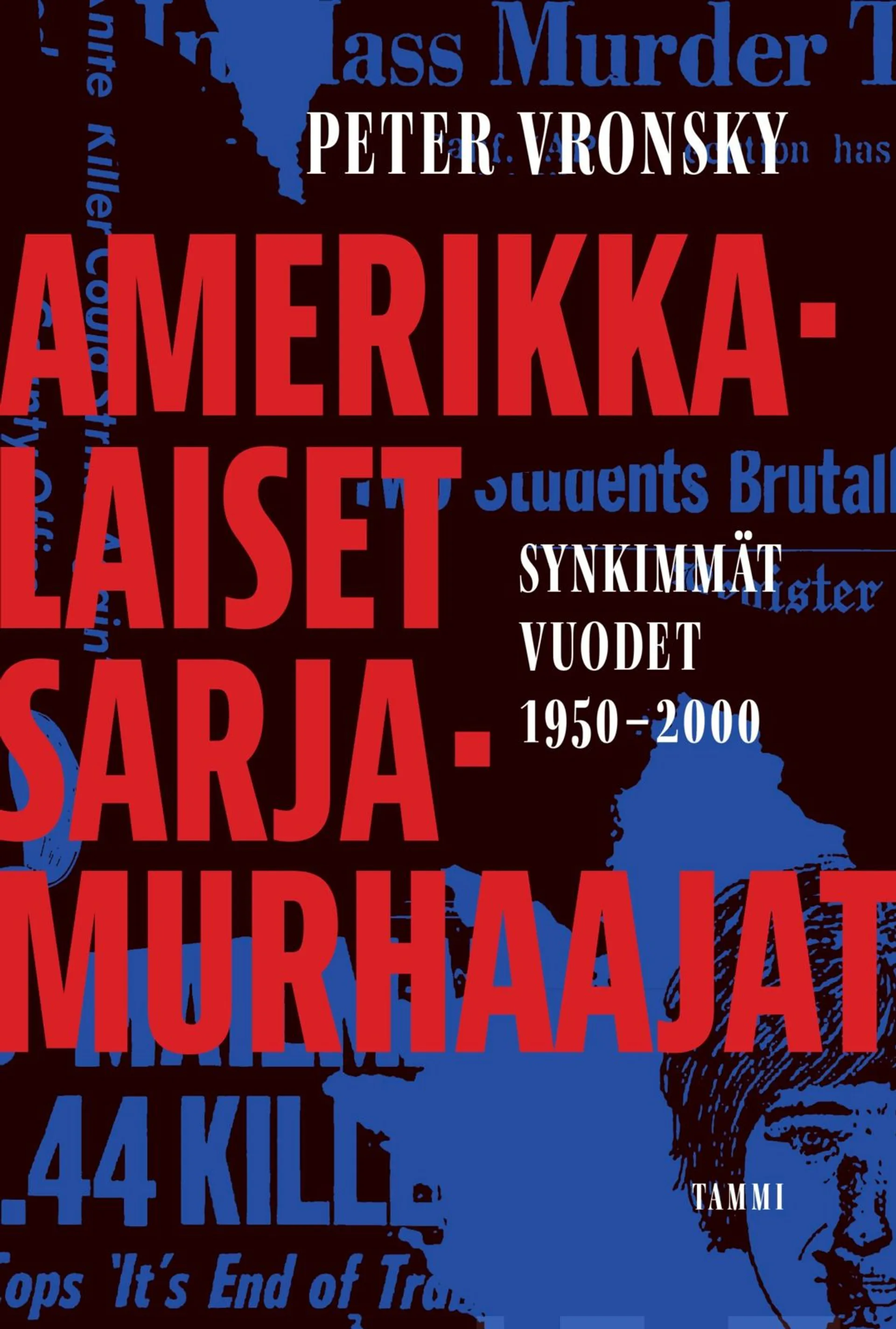 Vronsky, Amerikkalaiset sarjamurhaajat - Synkimmät vuodet 1950-2000