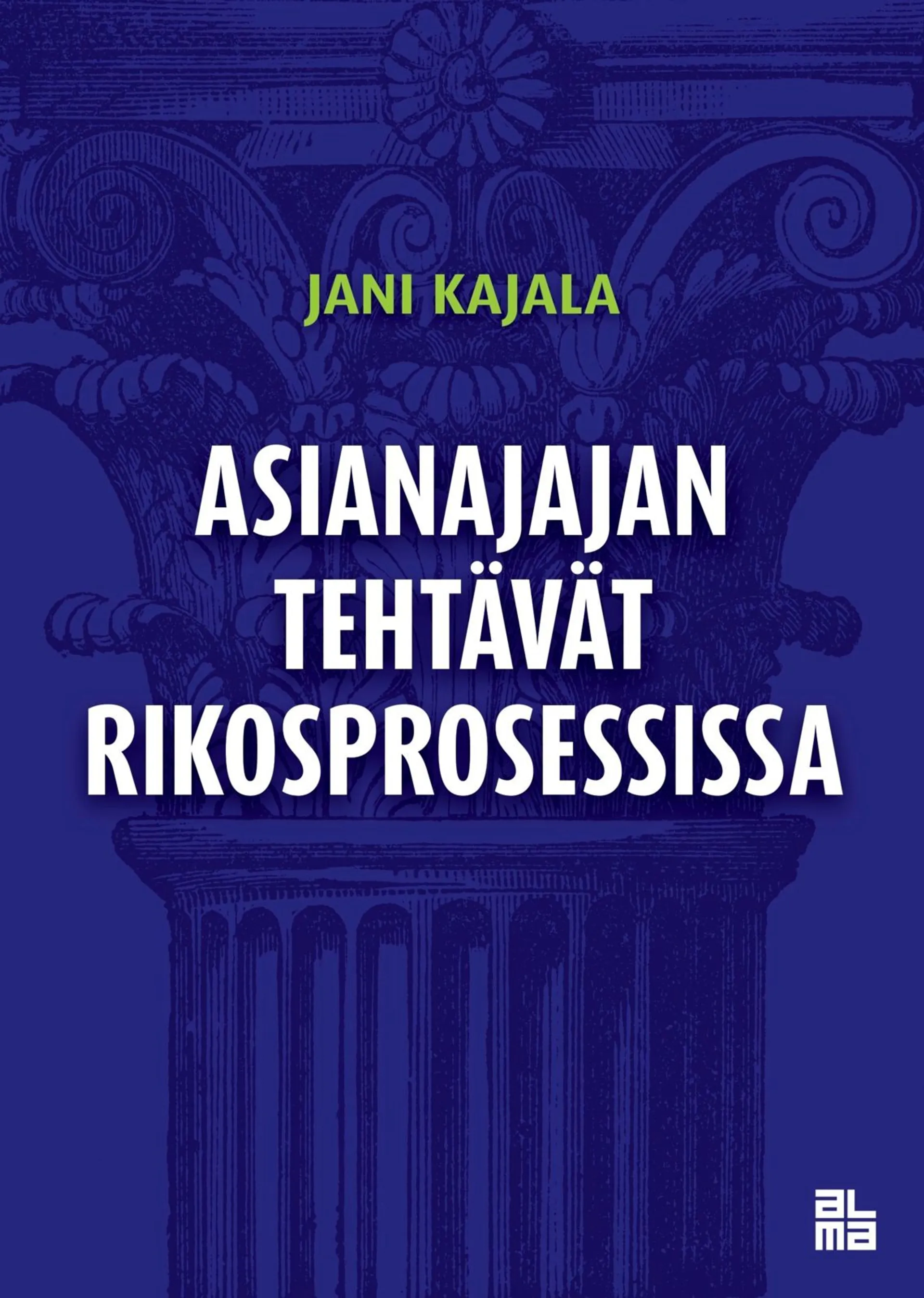 Kajala, Asianajajan tehtävät rikosprosessissa