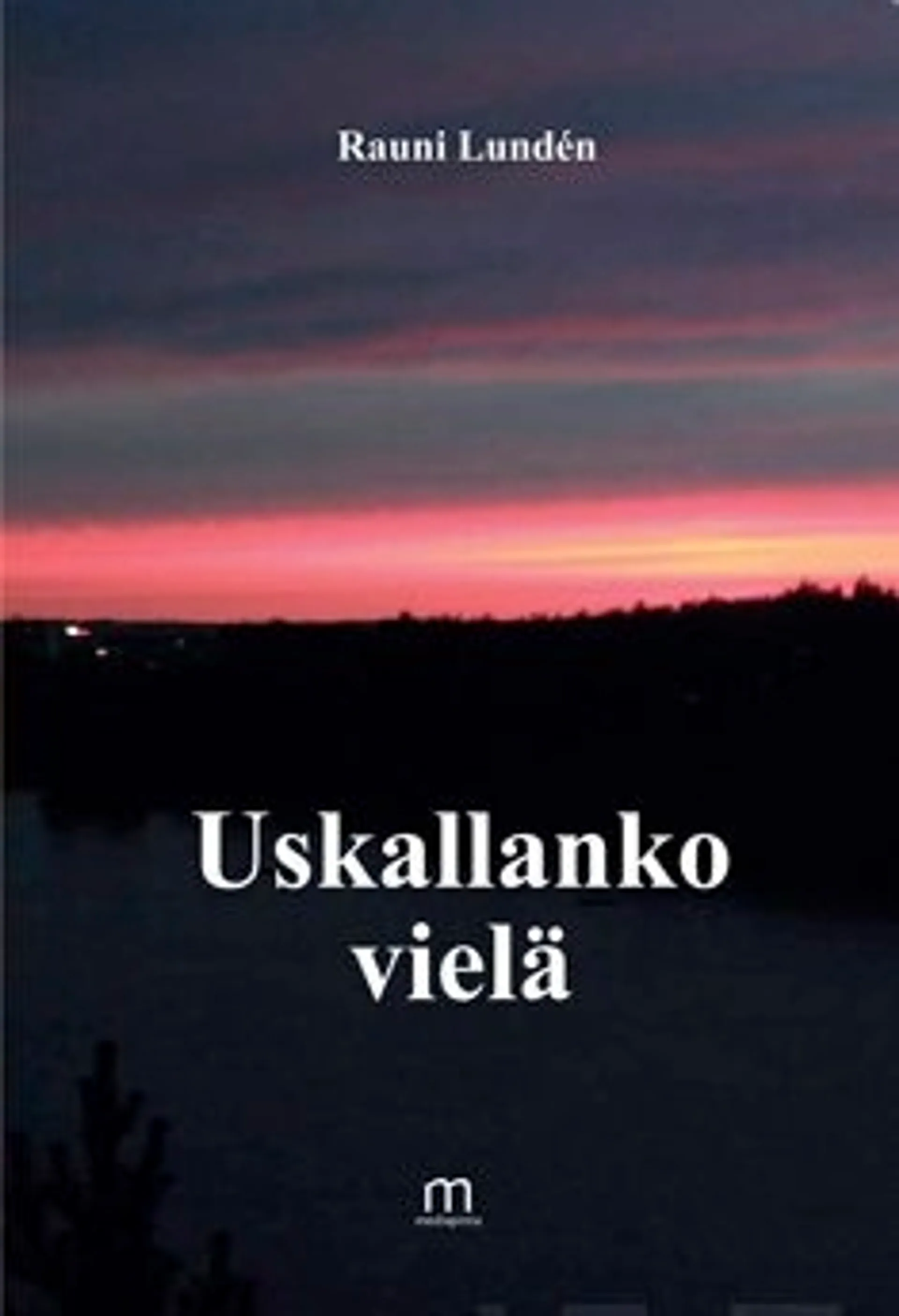 Lunden, Uskallanko vielä