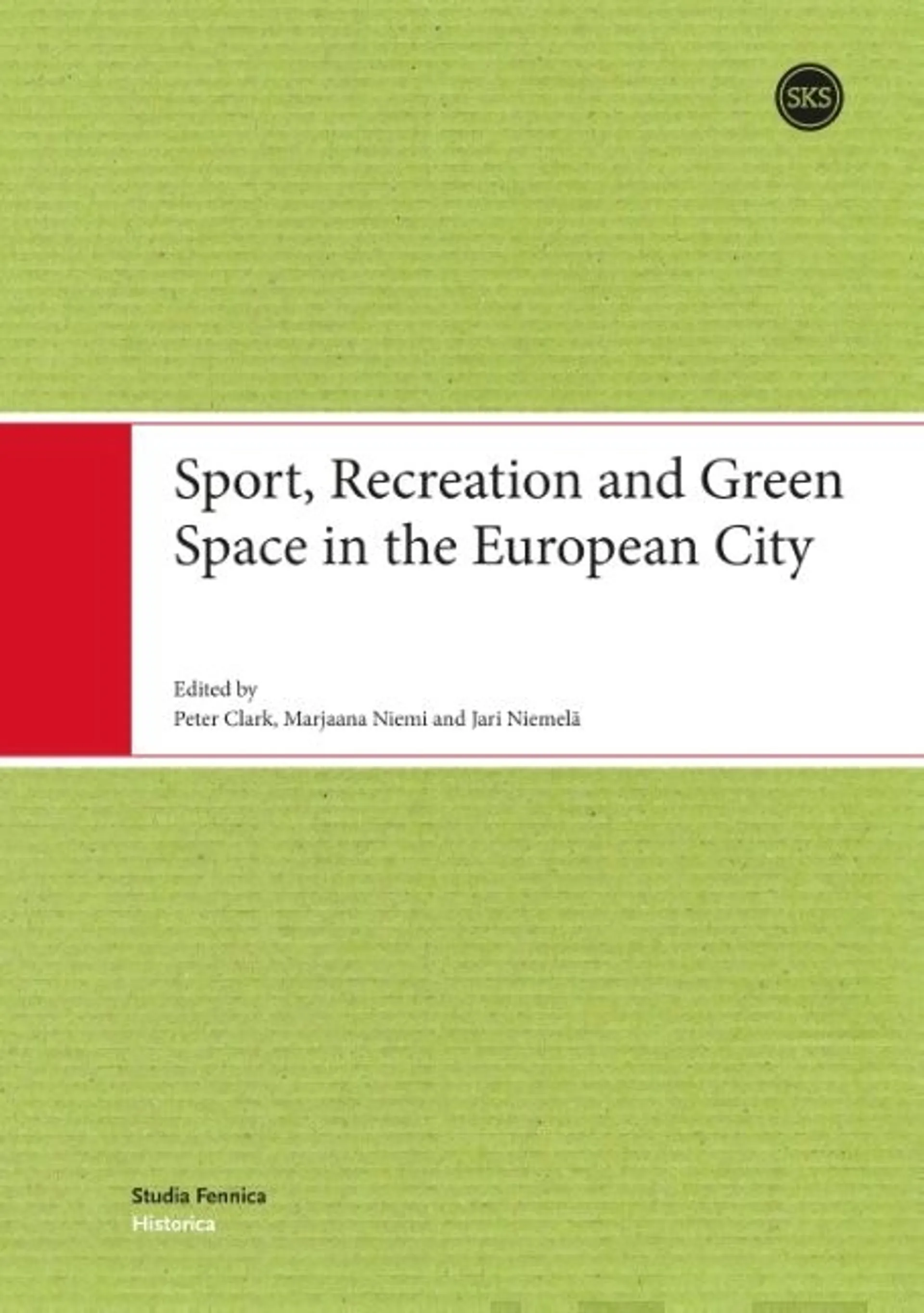Clark, Sport, Recreation and Green Space in the European City