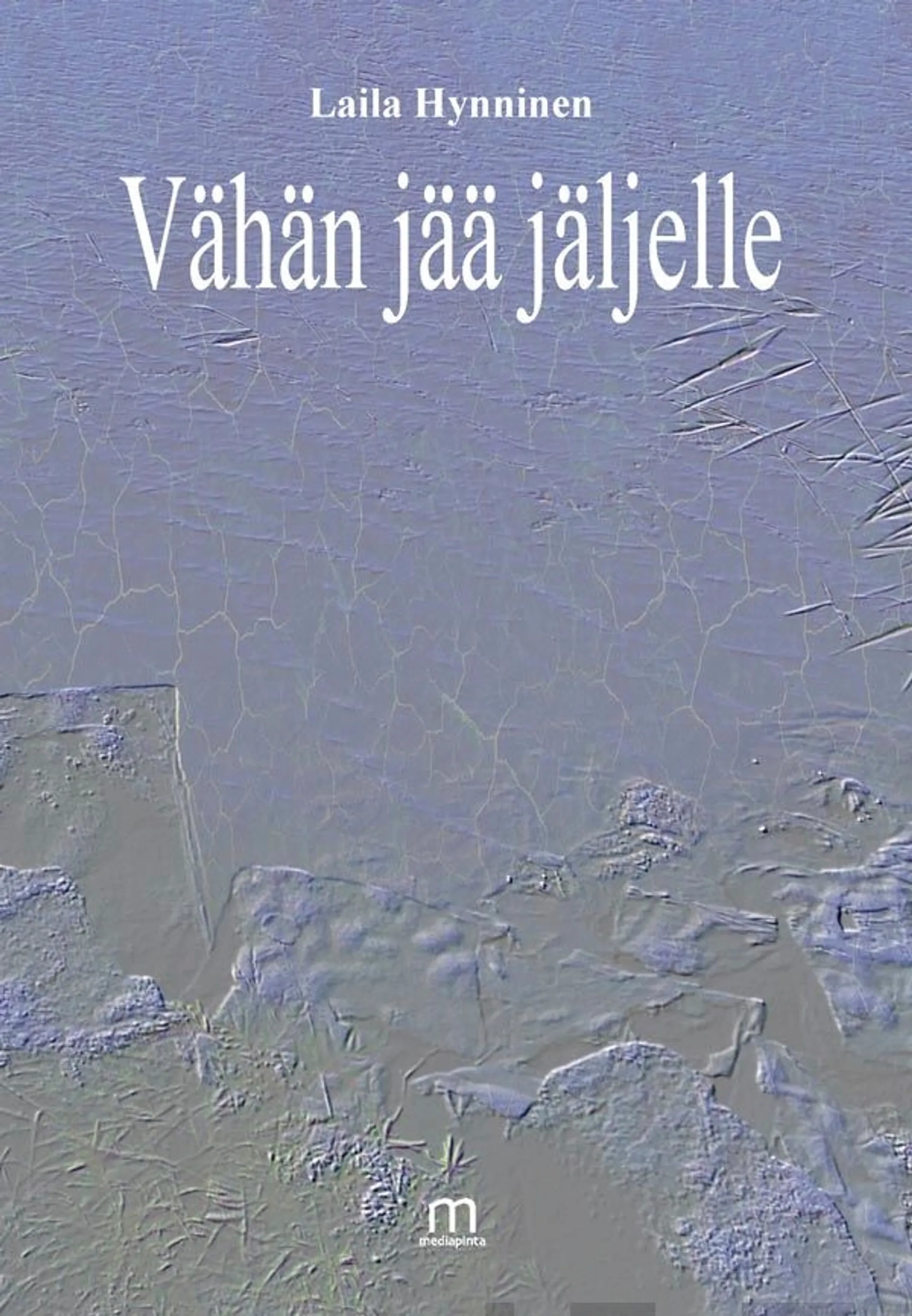 Hynninen Laila, Vähän jää jäljelle