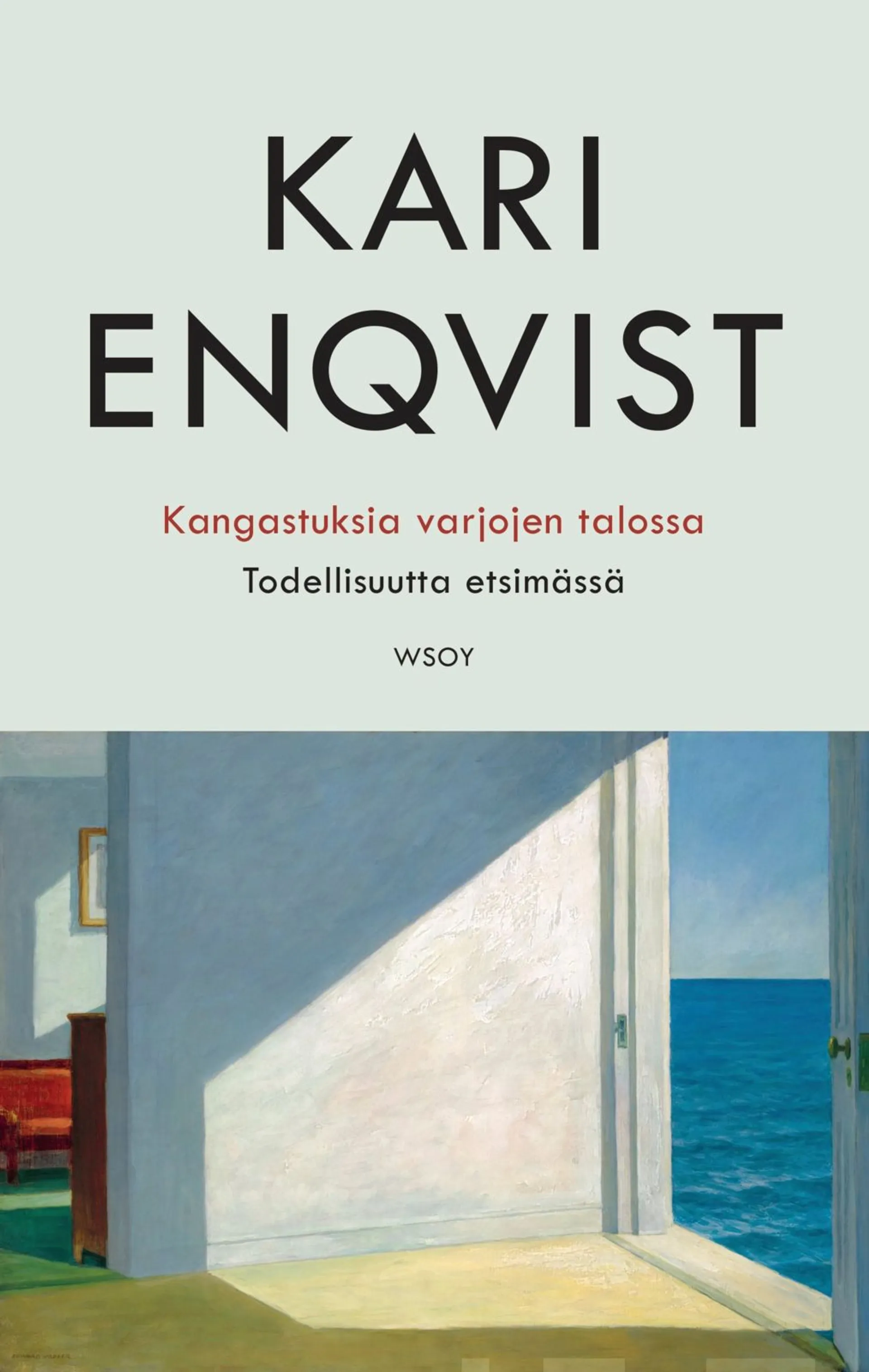 Enqvist, Kangastuksia varjojen talossa - Todellisuutta etsimässä