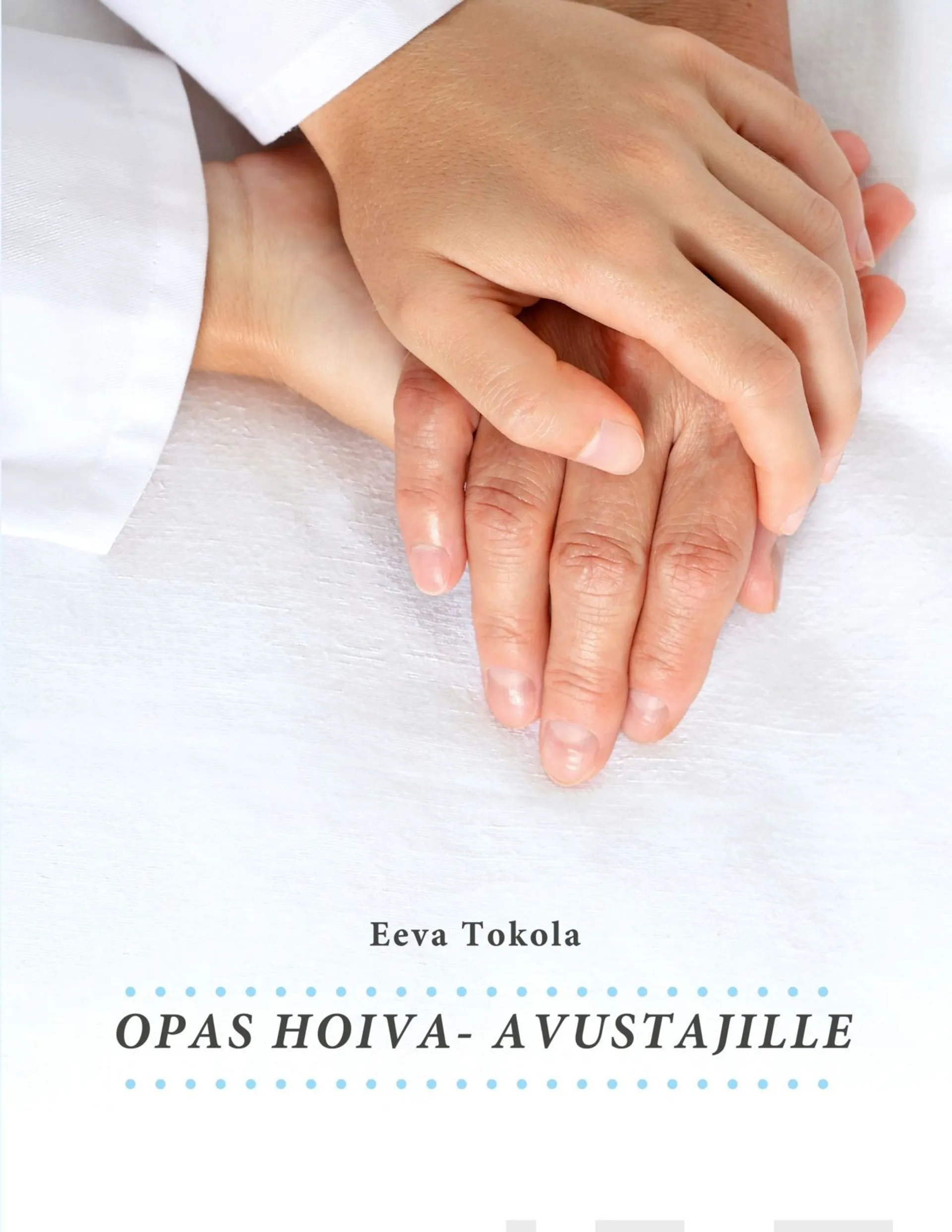 Tokola, Opas hoiva-avustajille