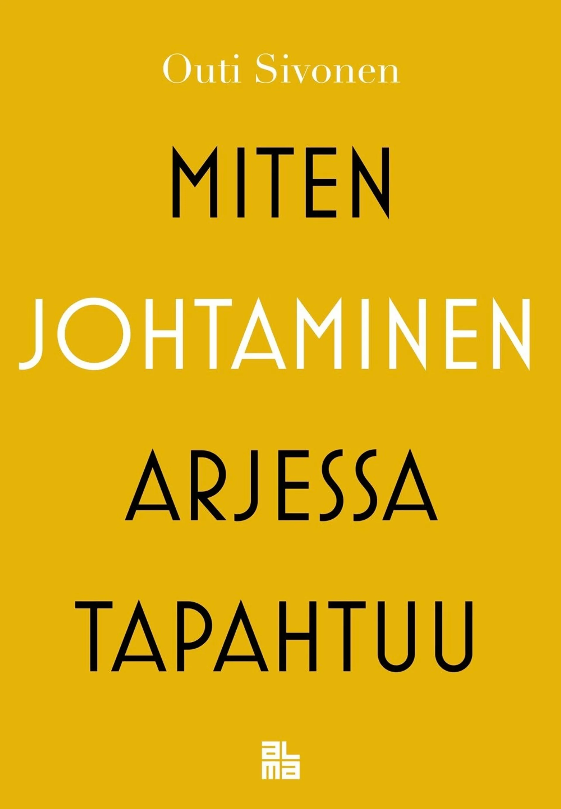 Sivonen, Miten johtaminen arjessa tapahtuu