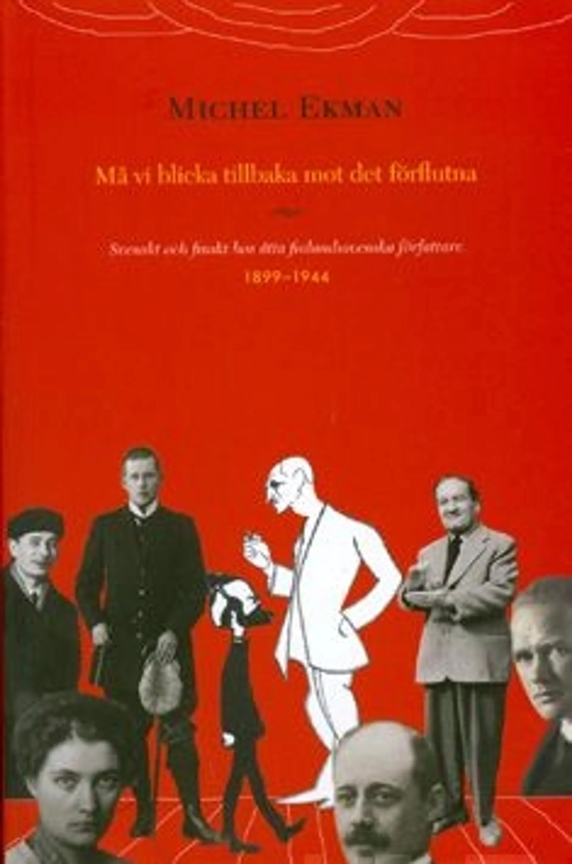 Ekman, Må vi blicka tillbaka mot det förlutna - svenskt och finskt hos åtta finlandssvenska författare 1899-1944