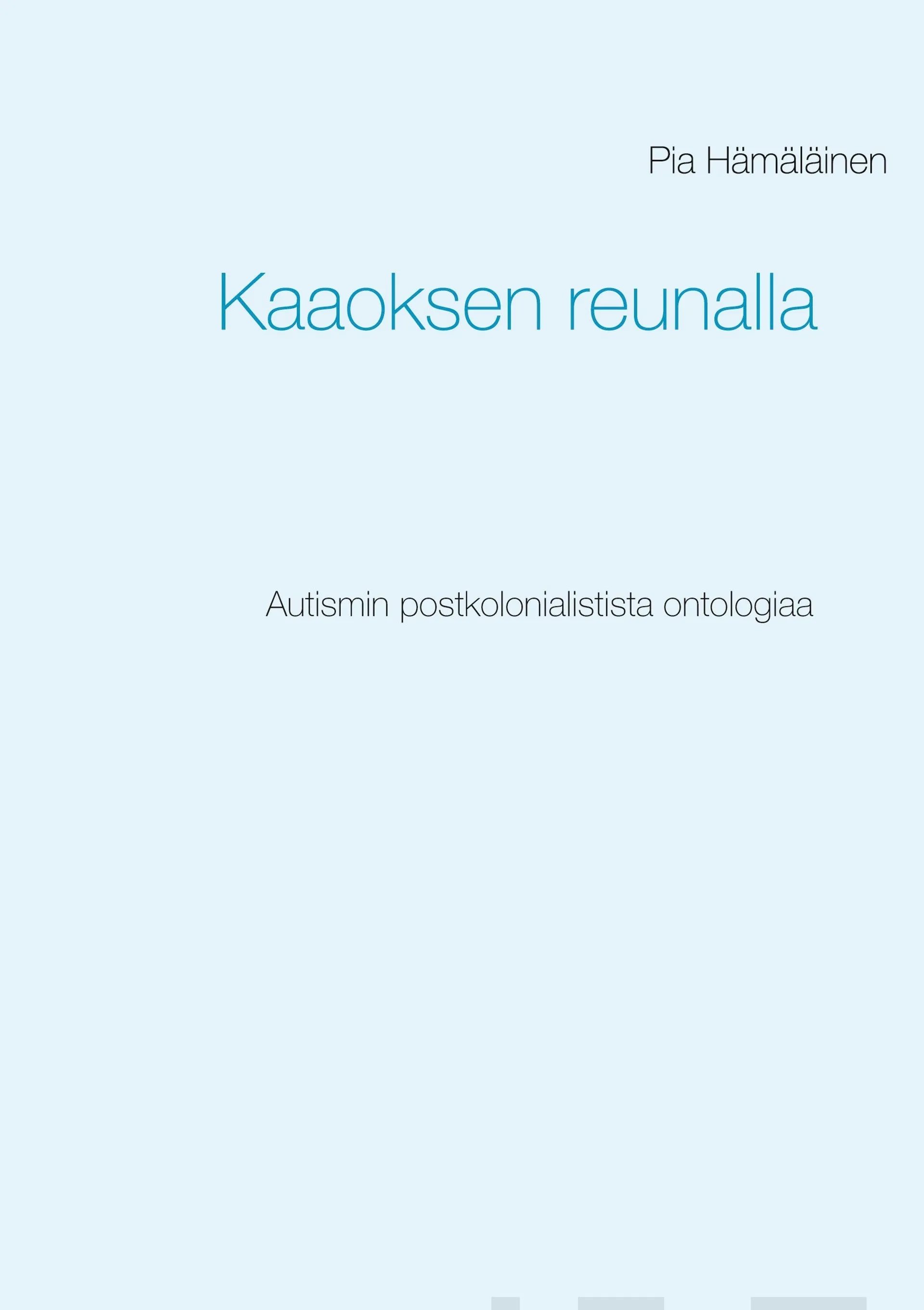 Hämäläinen, Kaaoksen reunalla - Autismin postkolonialistista ontologiaa