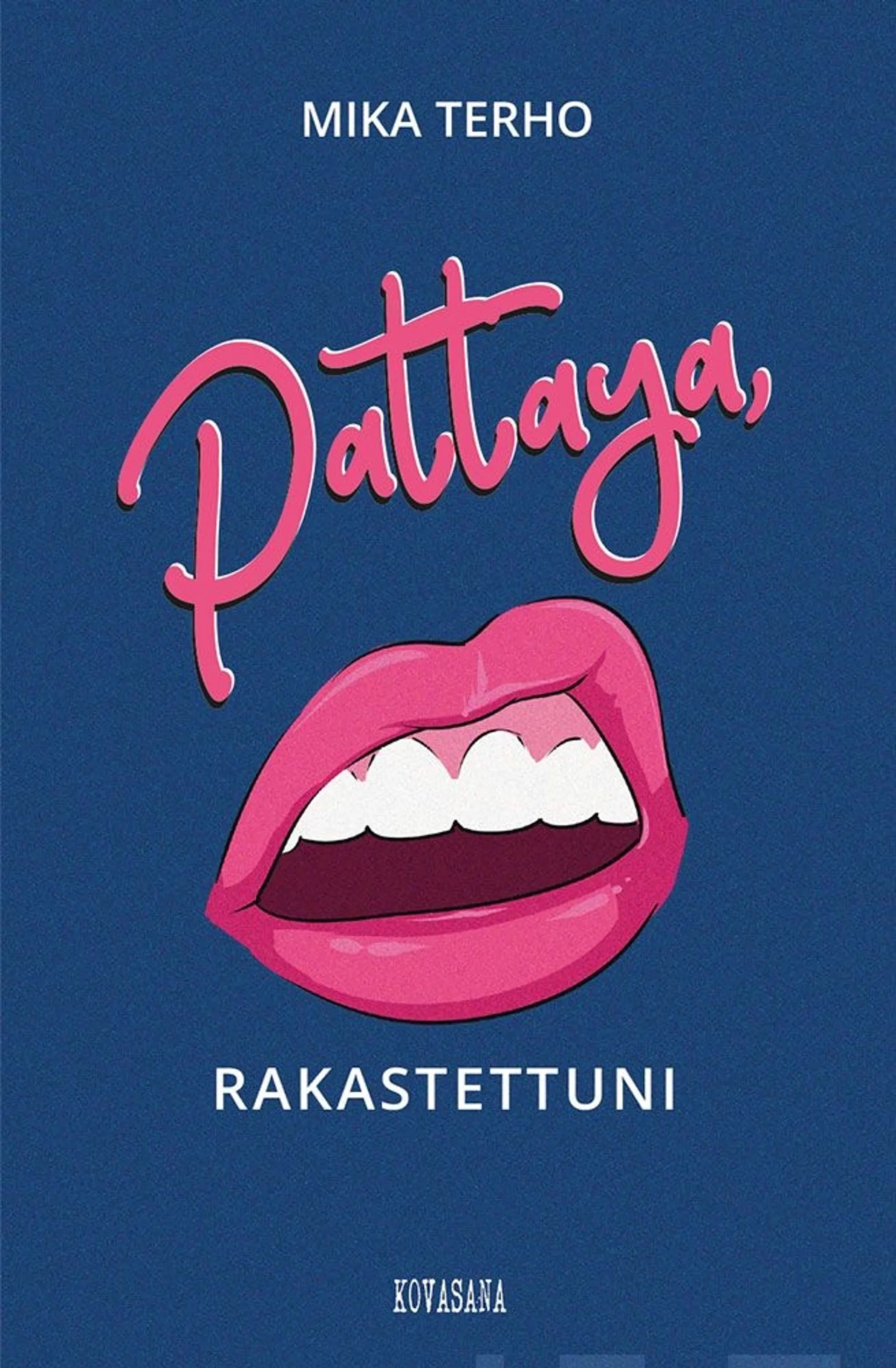 Terho, Pattaya, rakastettuni - Romaani