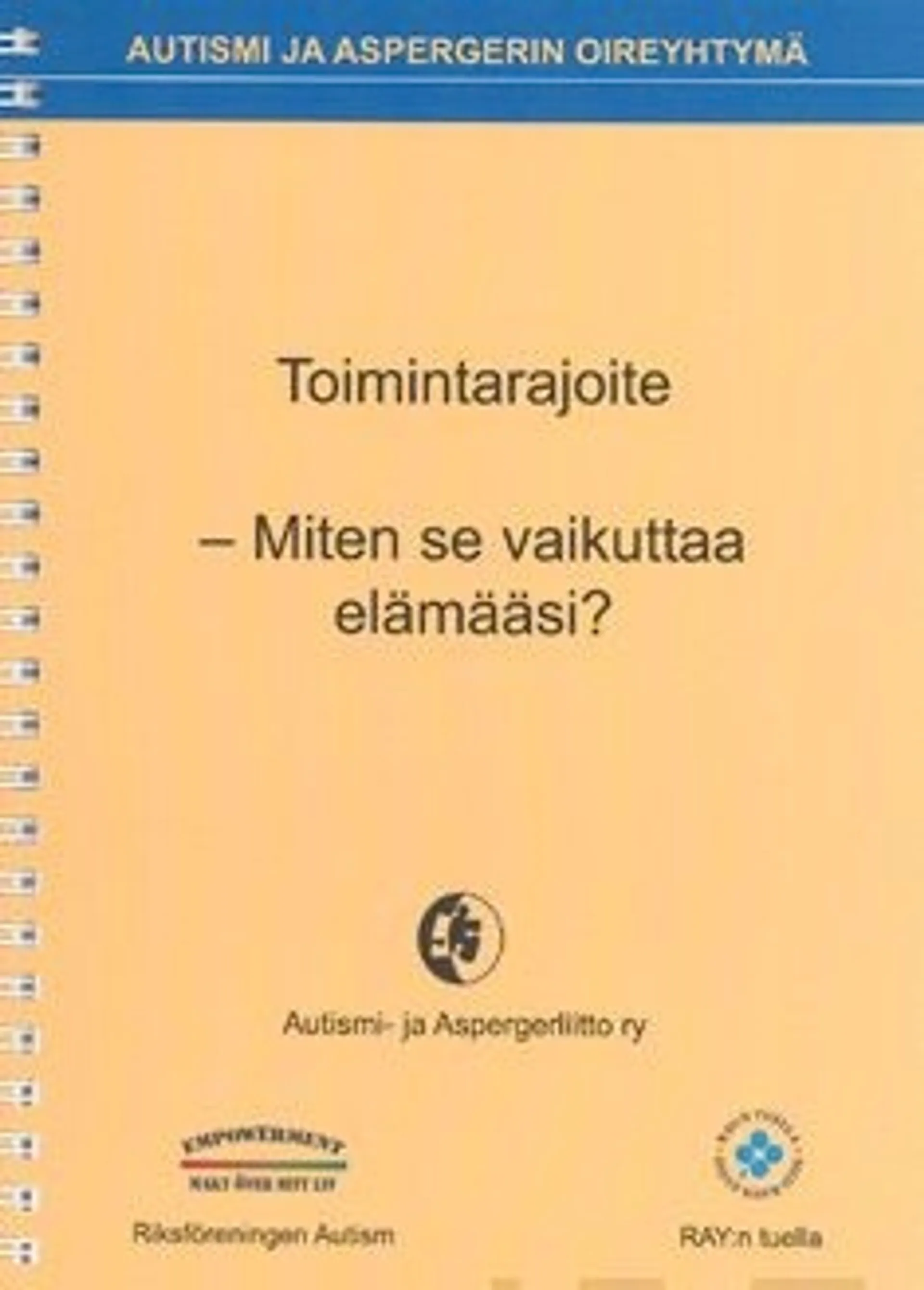 Autismi ja Aspergin oireyhtymä - toimintarajoite - miten se vaikuttaa elämään?