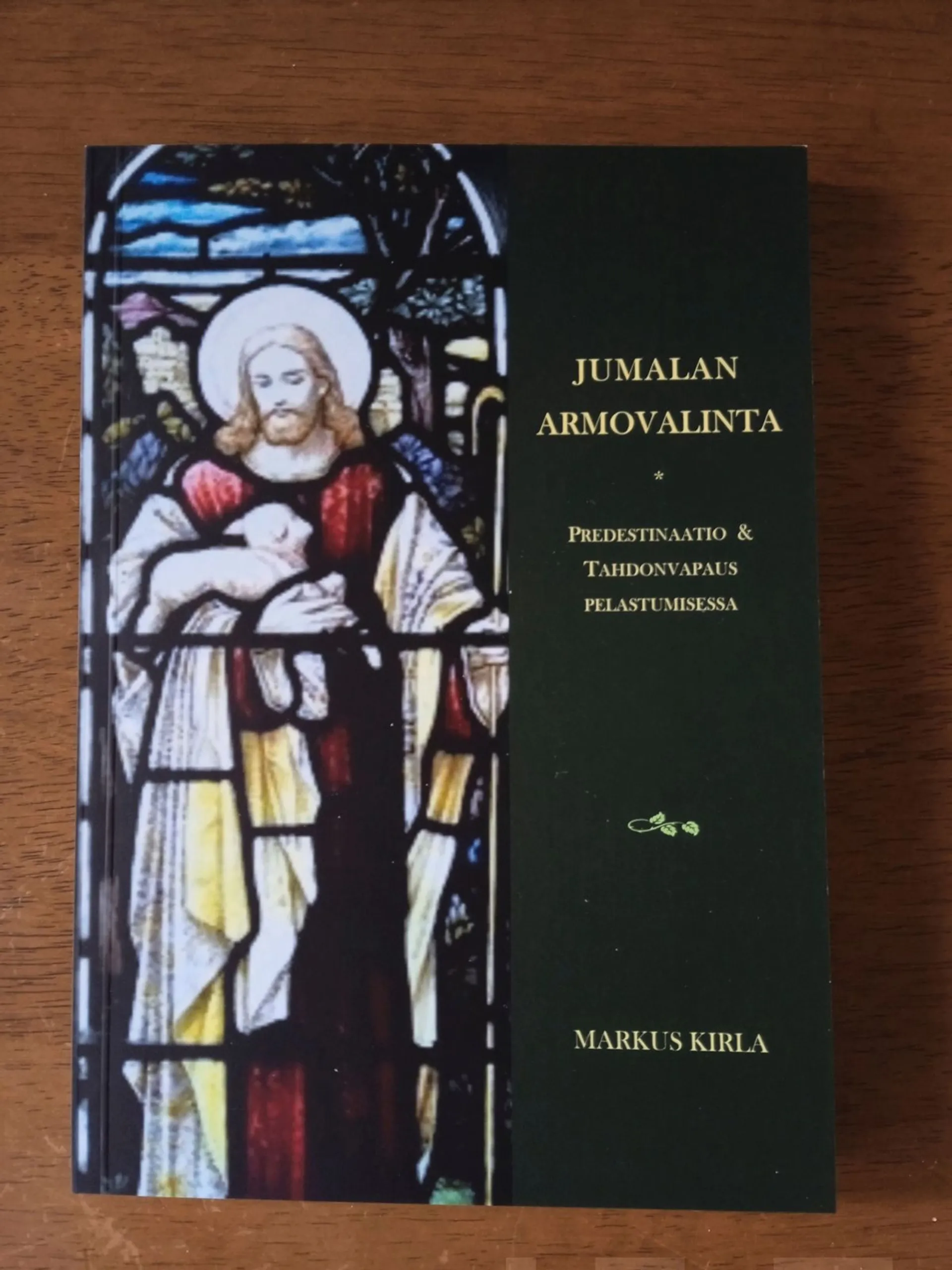 Kirla, Jumalan armovalinta - Predestinaatio & tahdonvapaus pelastumisessa