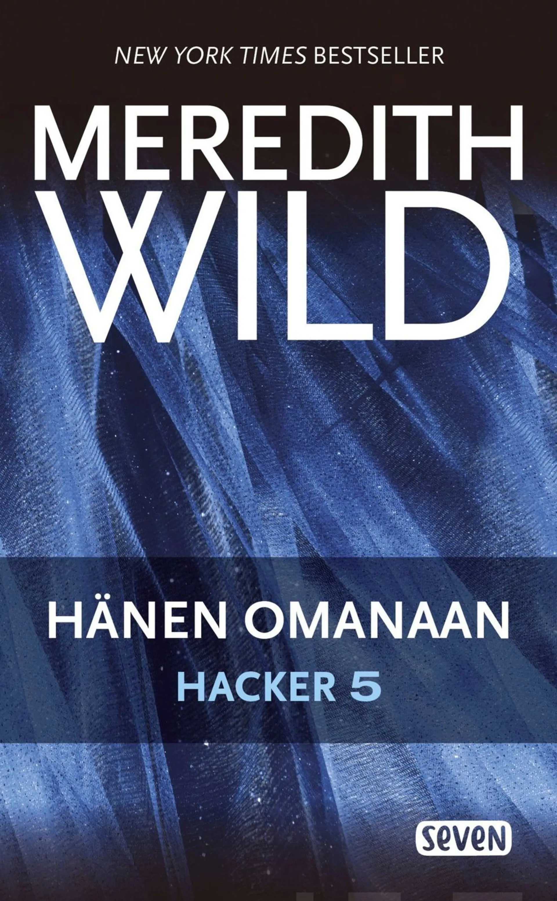 Wild, Hacker 5. Hänen omanaan