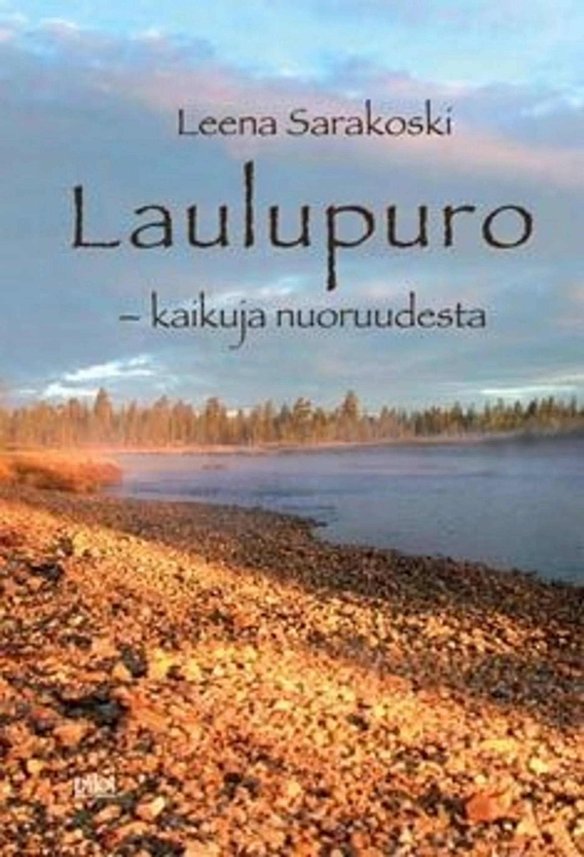 Sarakoski, Laulupuro - kaikuja nuoruudesta