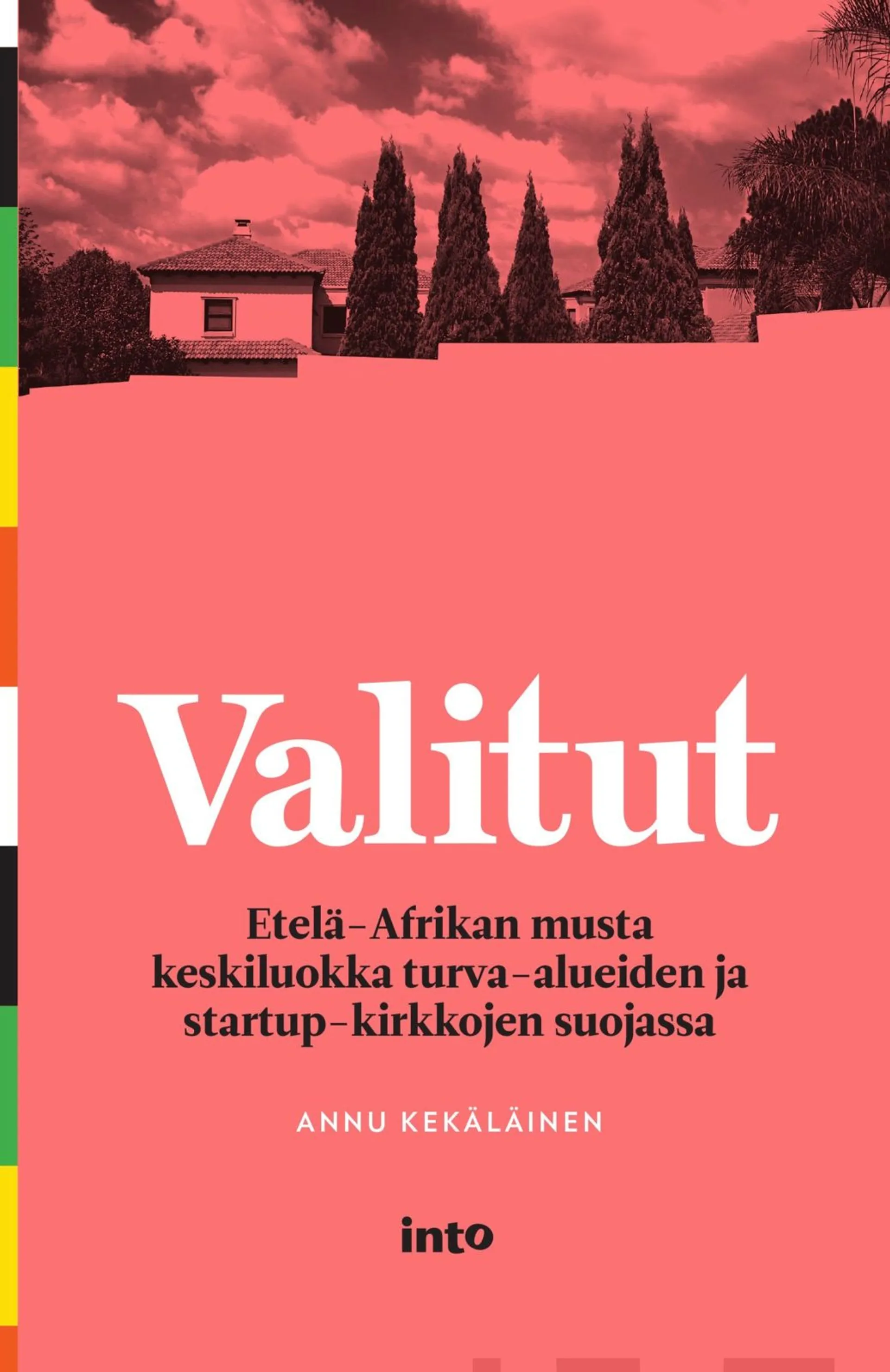 Kekäläinen, Valitut - Etelä-Afrikan musta keskiluokka turva-alueiden ja startup-kirkkojen suojassa