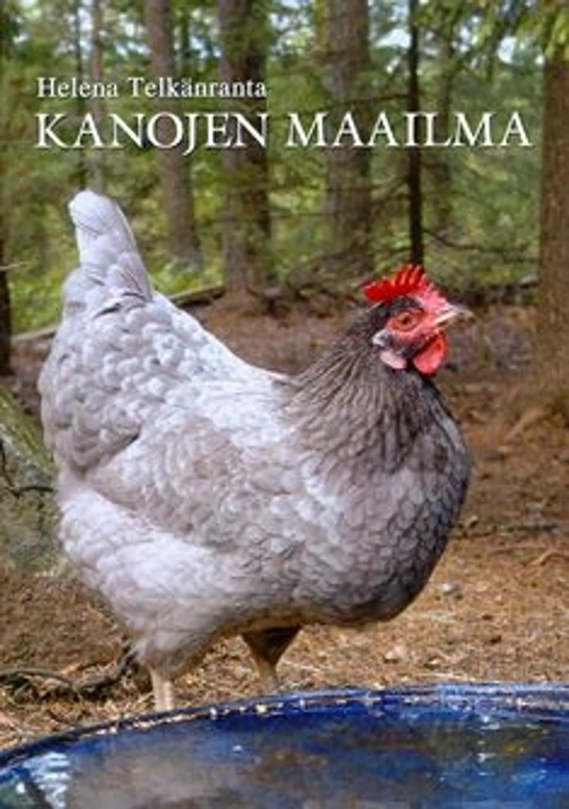 Telkänranta, Kanojen maailma