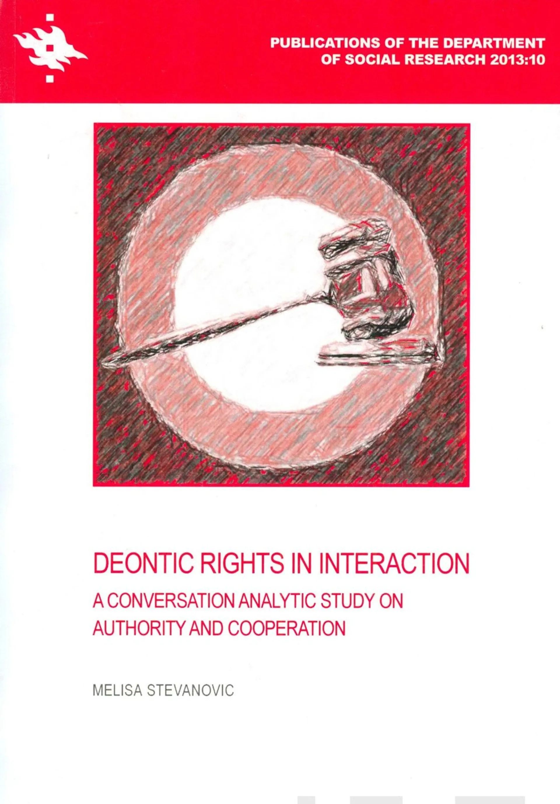 Stevanovic, Deontic Rights in Interaction - A Conversation Analytic Study on Authority and Cooperation