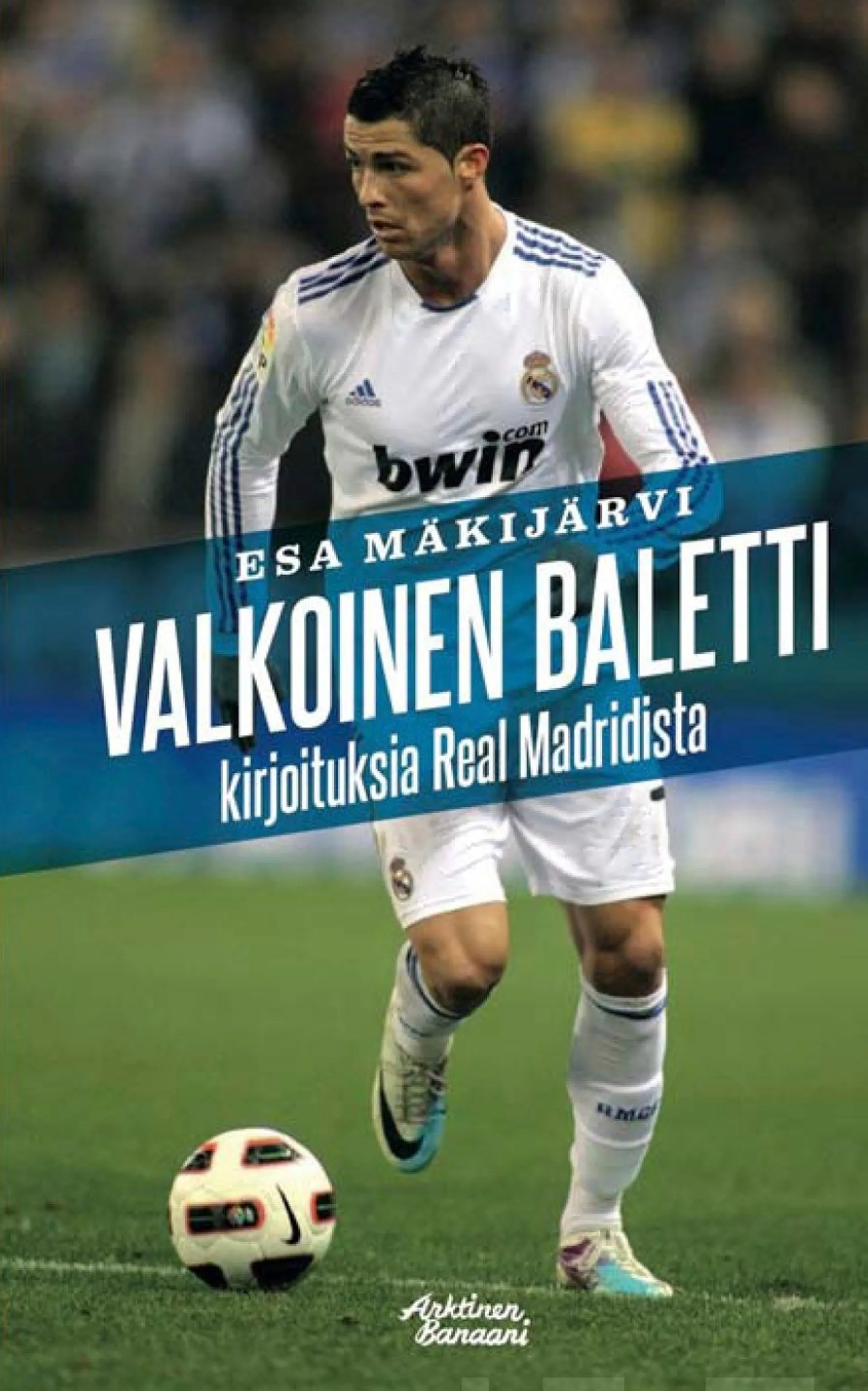 Mäkijärvi, Valkoinen baletti - Kirjoituksia Real Madridista
