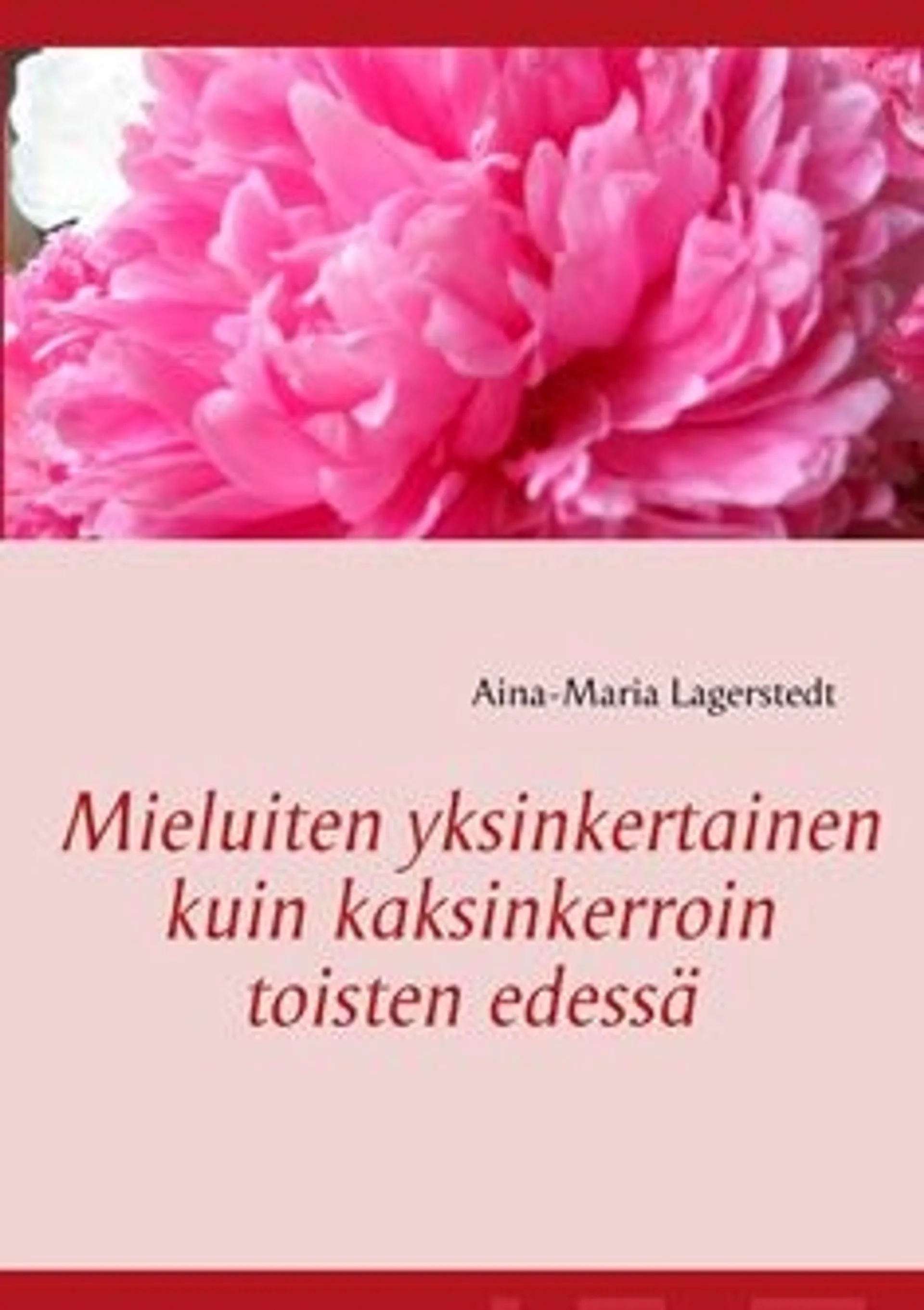 Lagerstedt, Mieluiten yksinkertainen kuin kaksinkerroin toisten edessä