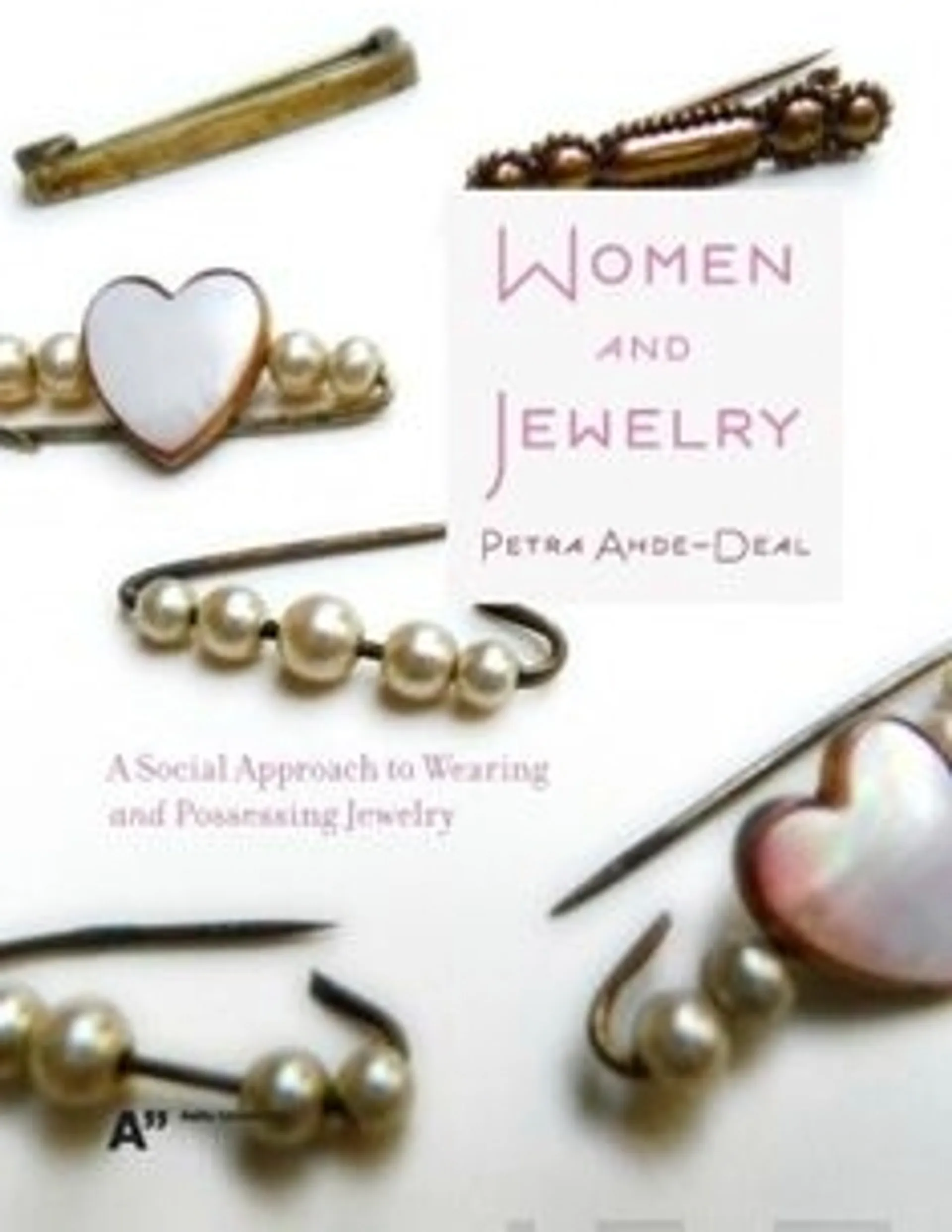 Ahde-Deal, Women and Jewelry - A Social Approach to Wearing and Possessing Jewelry