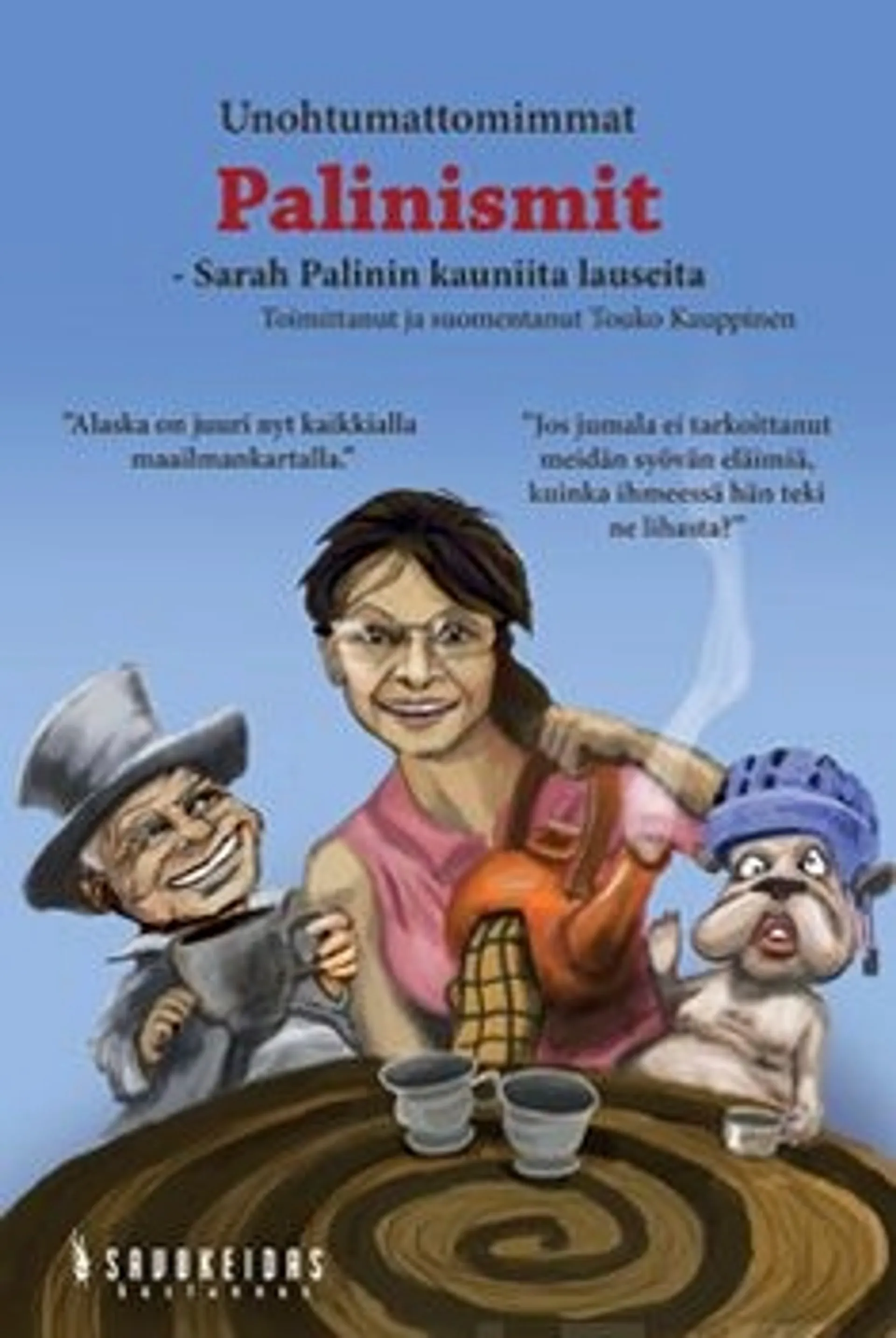 Palin, Unohtumattomimmat palinismit - Sarah Palinin lauseita
