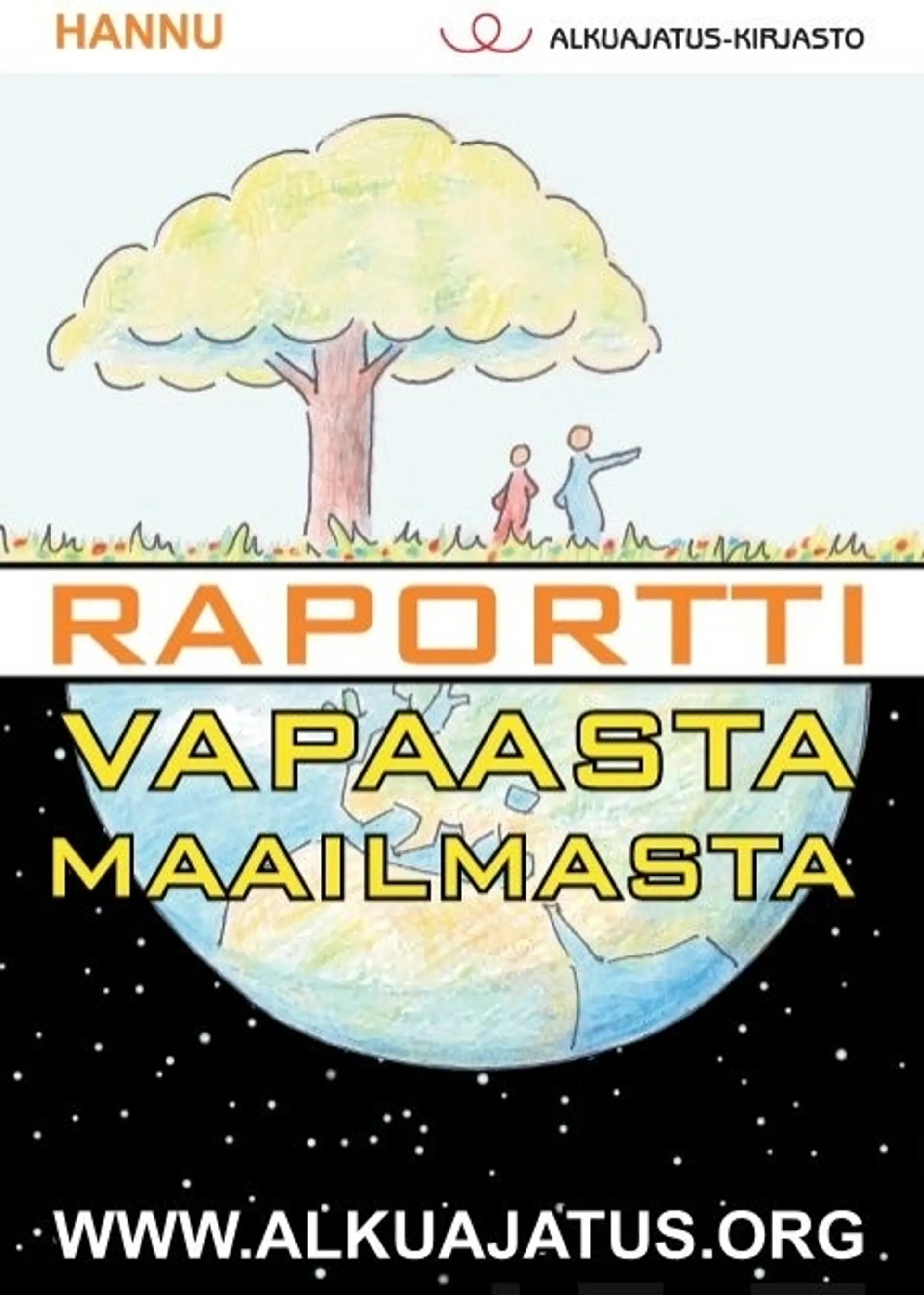 Hannu, Raportti vapaasta maailmasta