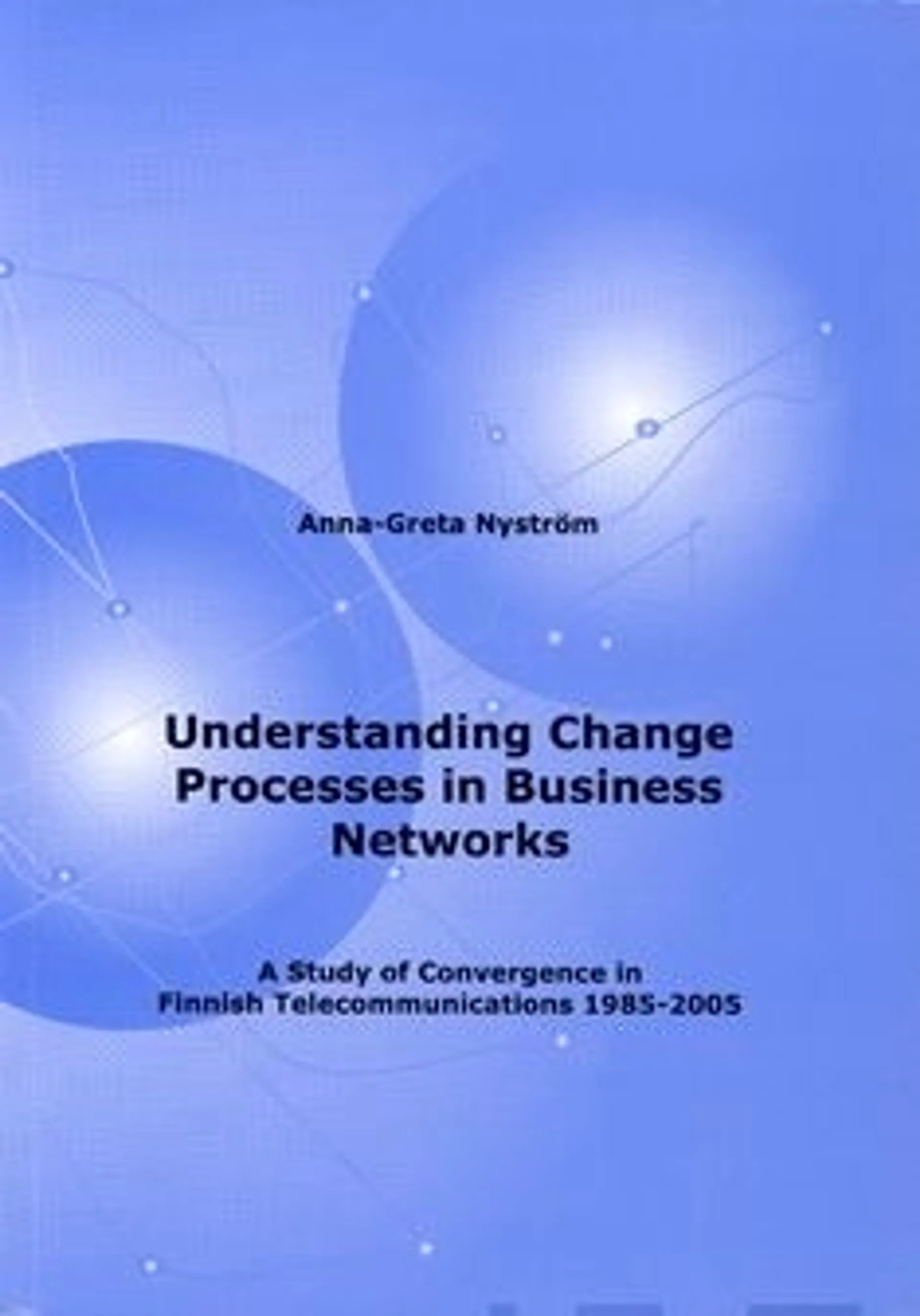 Nyström, Understanding change processess in business networks
