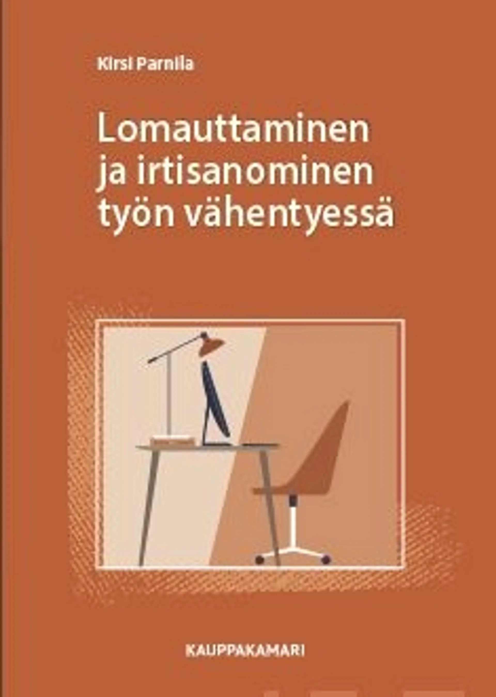 Parnila, Lomauttaminen ja irtisanominen työn vähentyessä