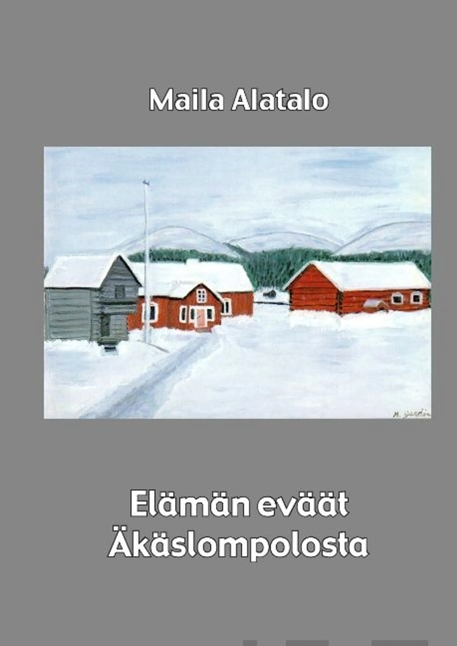 Alatalo, Elämän eväät Äkäslompolosta