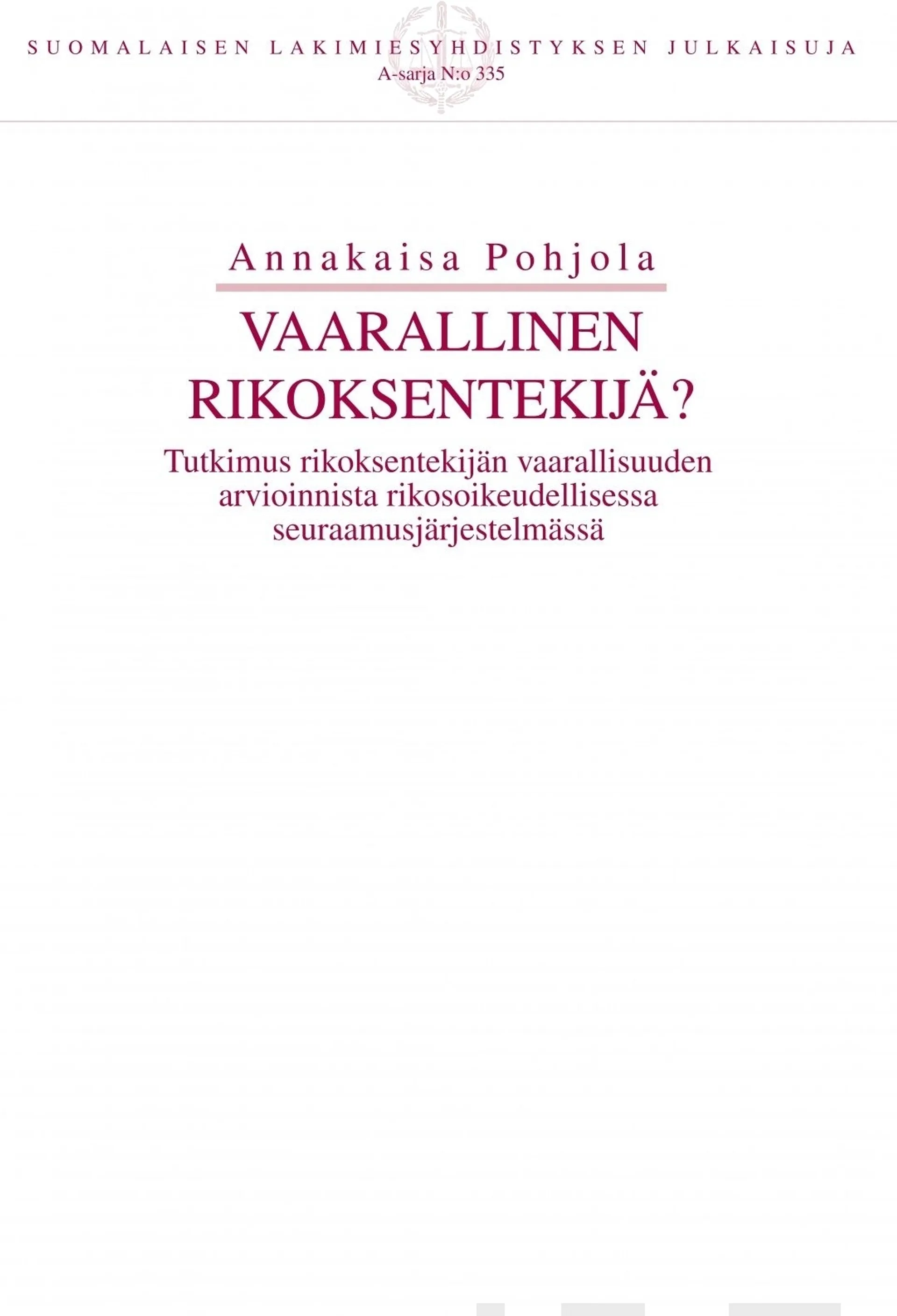 Pohjola, Vaarallinen rikoksentekijä? - Tutkimus rikoksentekijän vaarallisuuden arvioinnista rikosoikeudellisessa seuraamusjärjestelmässä