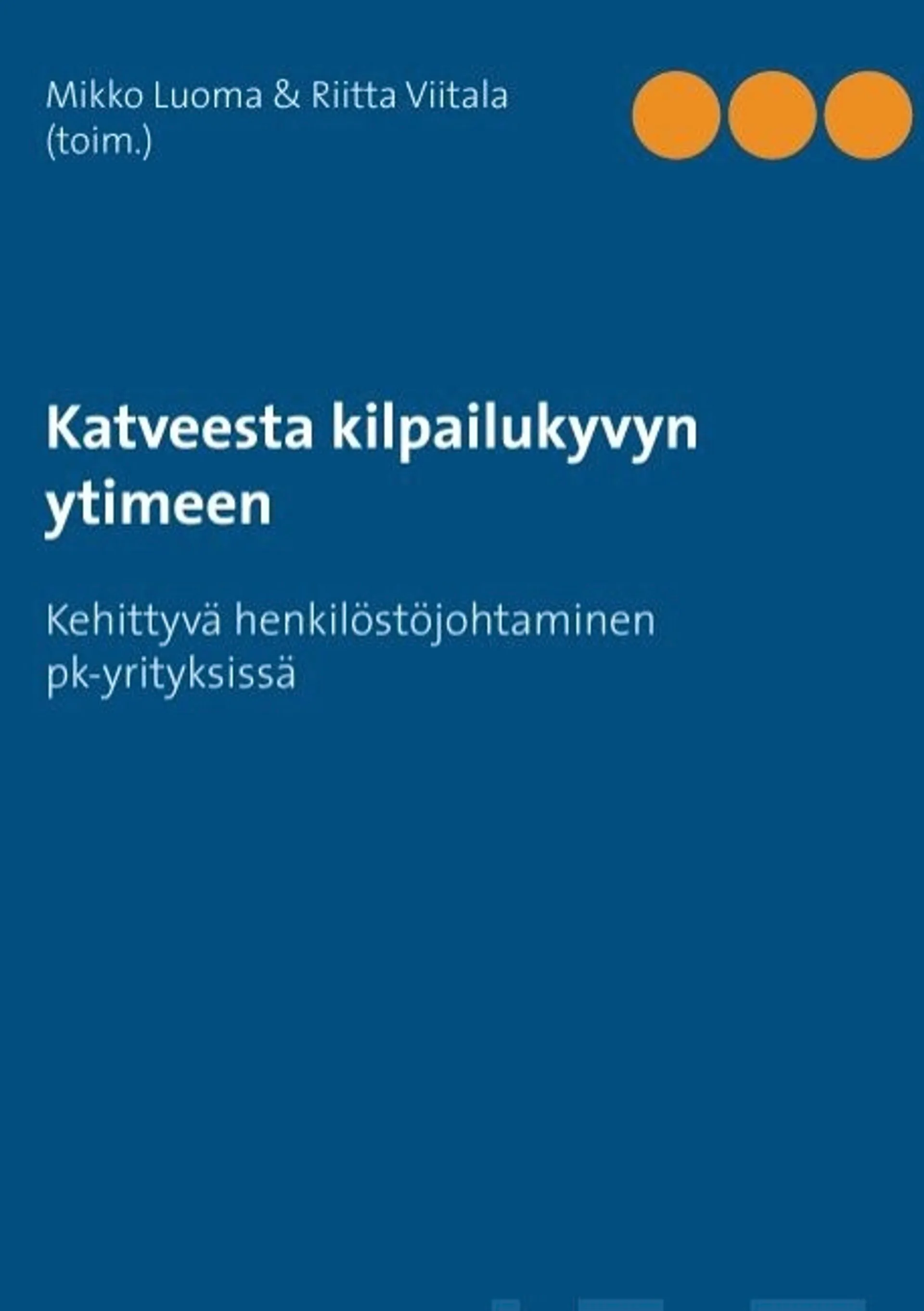 Luoma, Katveesta kilpailukyvyn ytimeen - Kehittyvä henkilöstöjohtaminen pk-yrityksissä