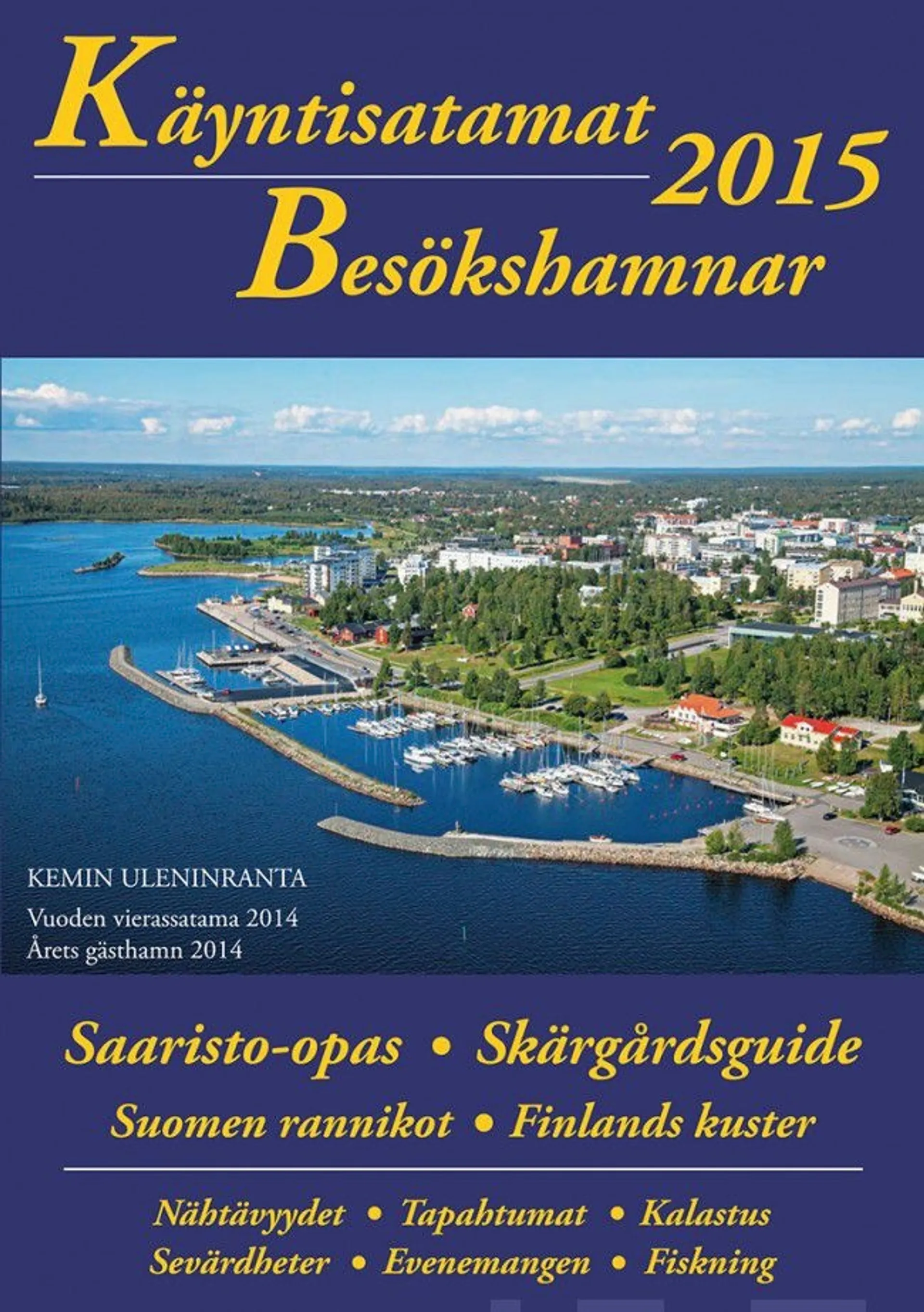 Käyntisatamat 2015 - Besökshamnar 2015 - Saaristomatkailuopas : Suomen rannikot - Finlands kuster