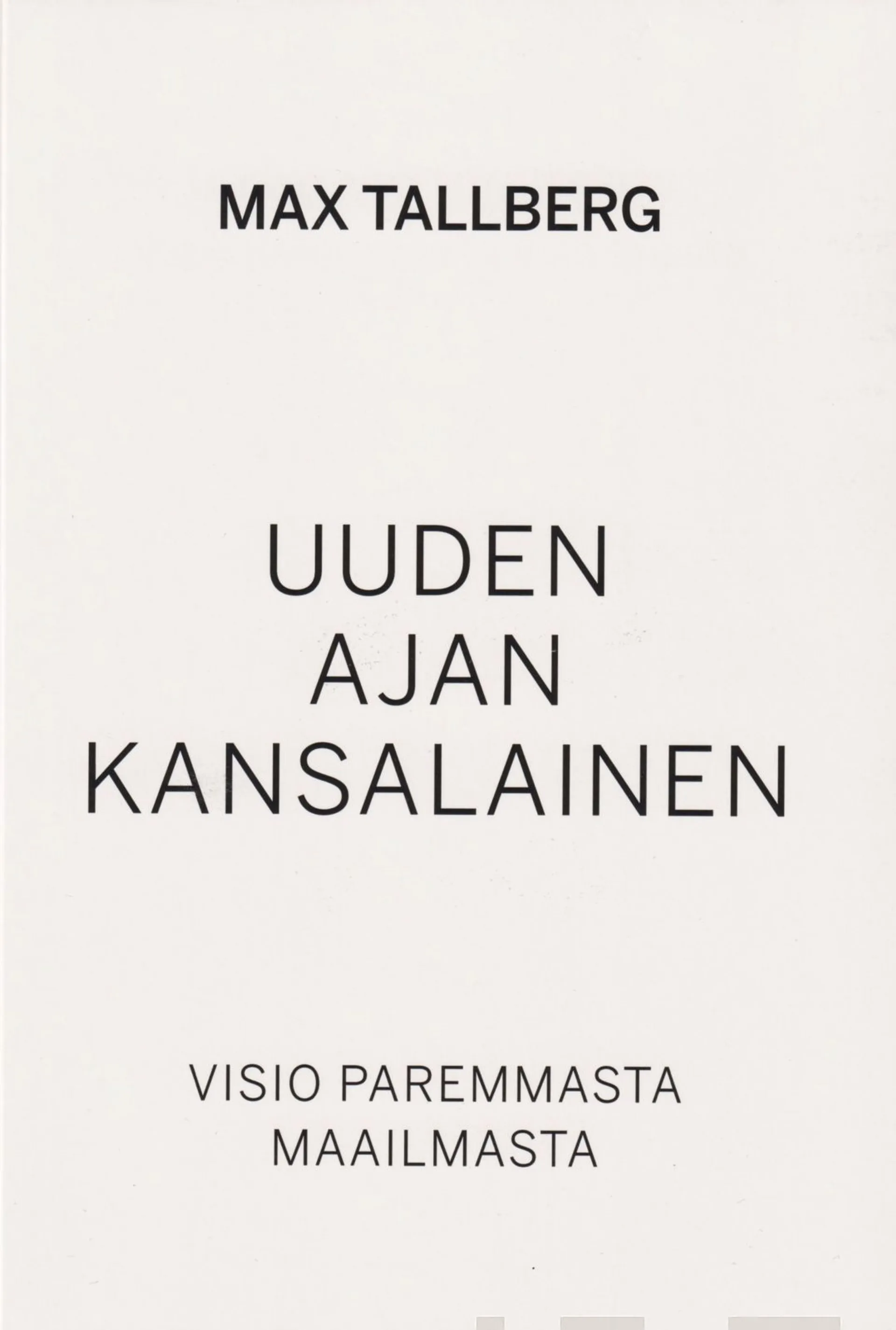 Tallberg, Uuden ajan kansalainen - Visio paremmasta maailmasta