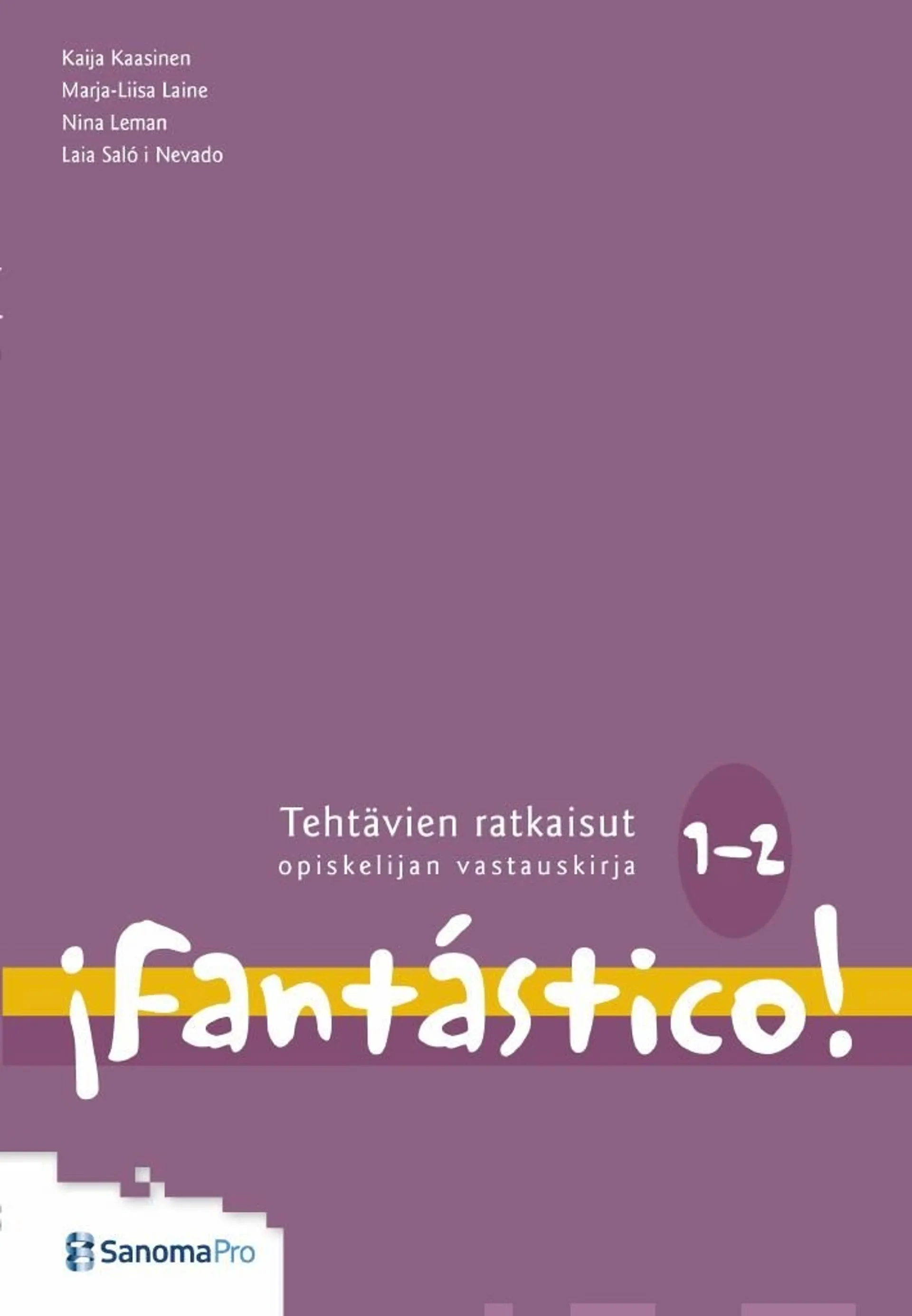 Kaasinen, Fantástico! 1-2 - tehtävien ratkaisut : opiskelijan vastauskirja