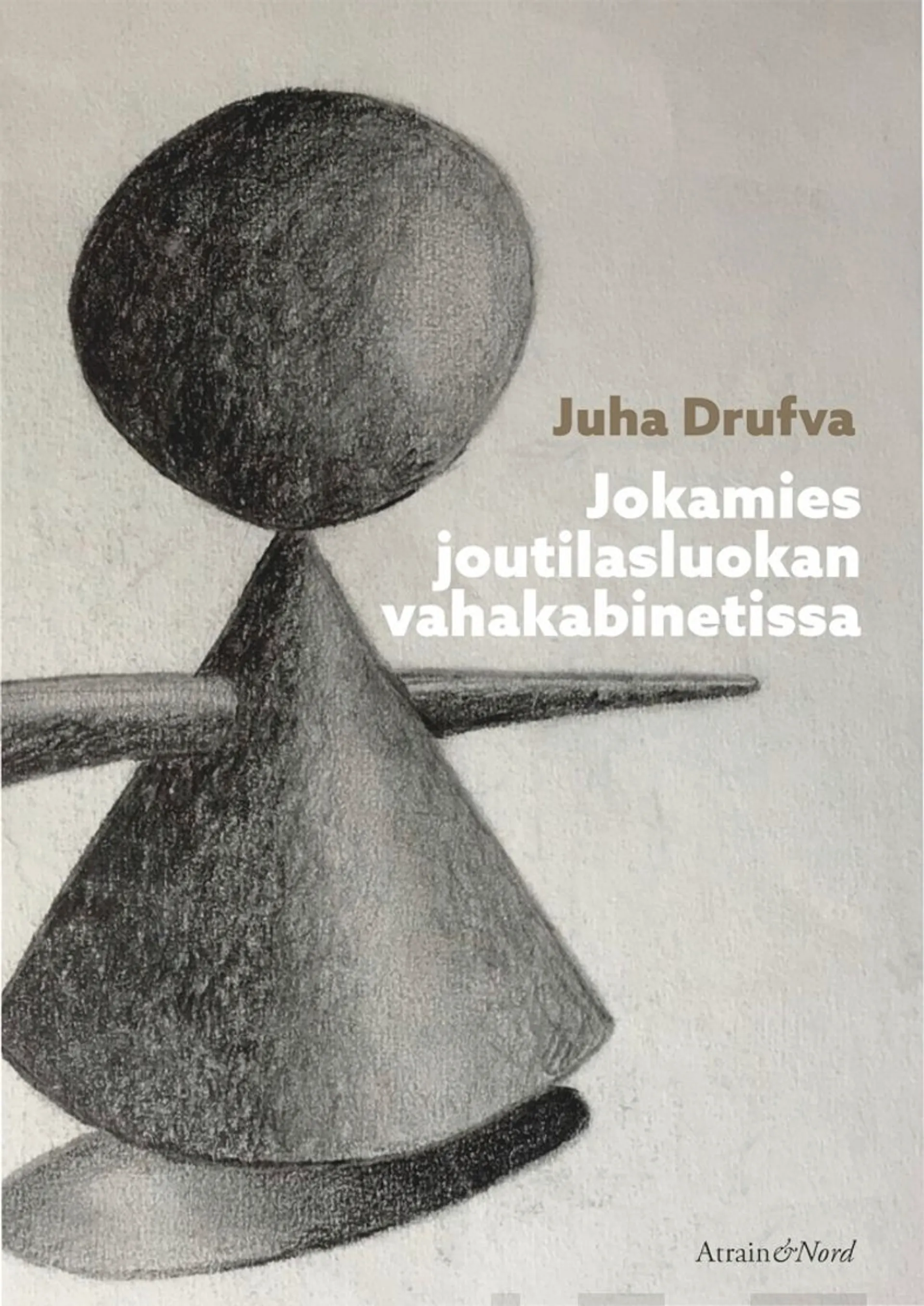 Drufva, Jokamies joutilasluokan vahakabinetissa - Esseitä