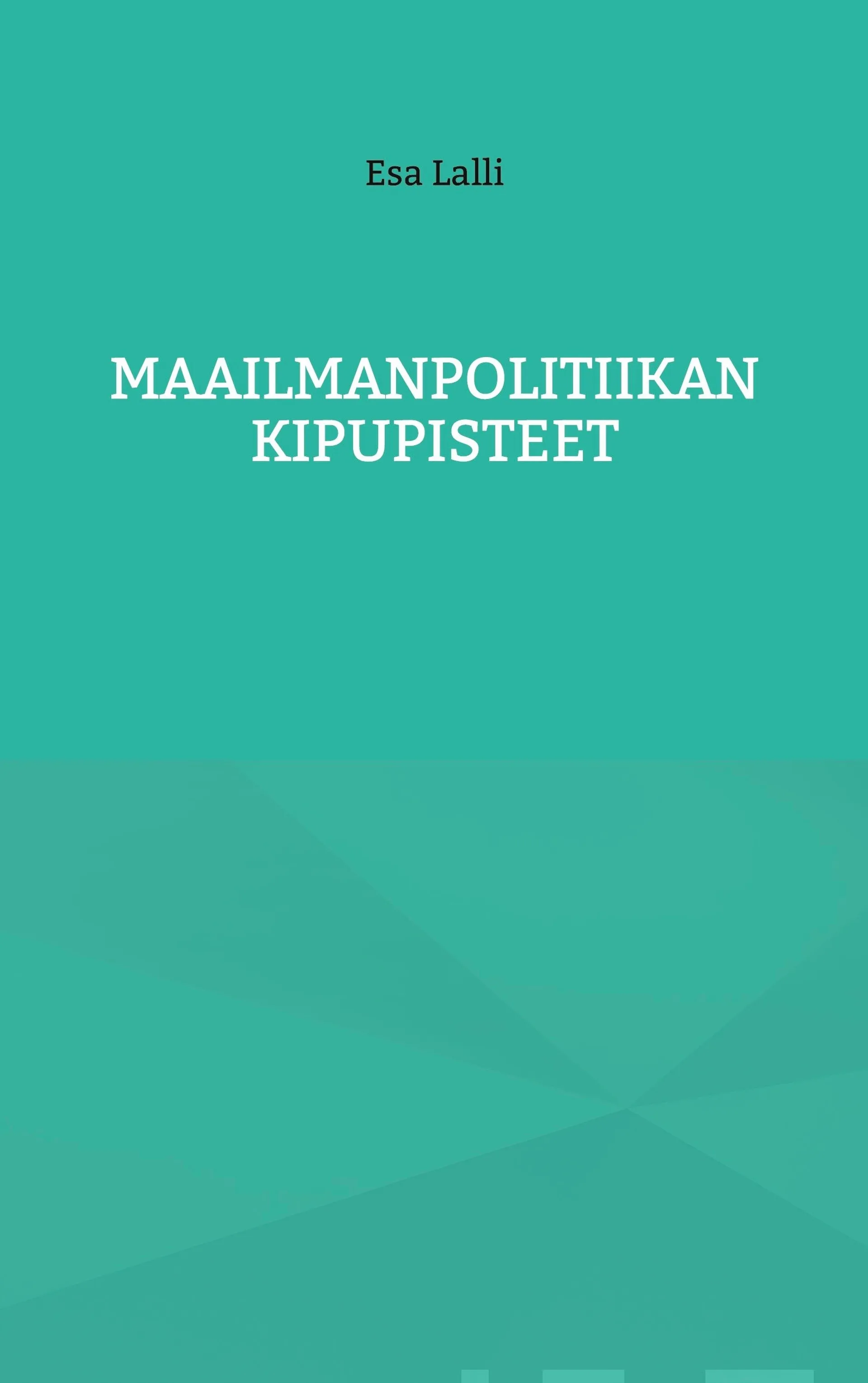 Lalli, Maailmanpolitiikan kipupisteet