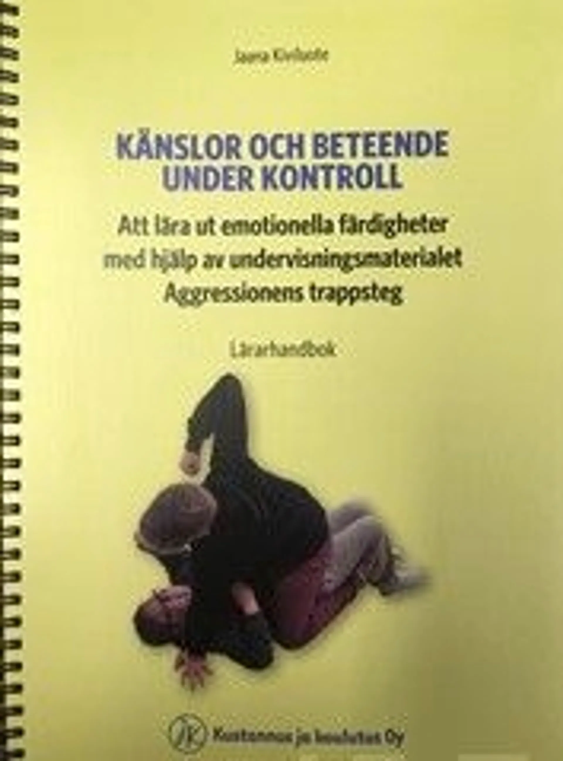 Kiviluote, Känslor och beteende under kontroll - Att lära ut emotionella färdigheter med hjälp av undervisningsmaterialet Aggressionens trappsteg. Lärarhandbok