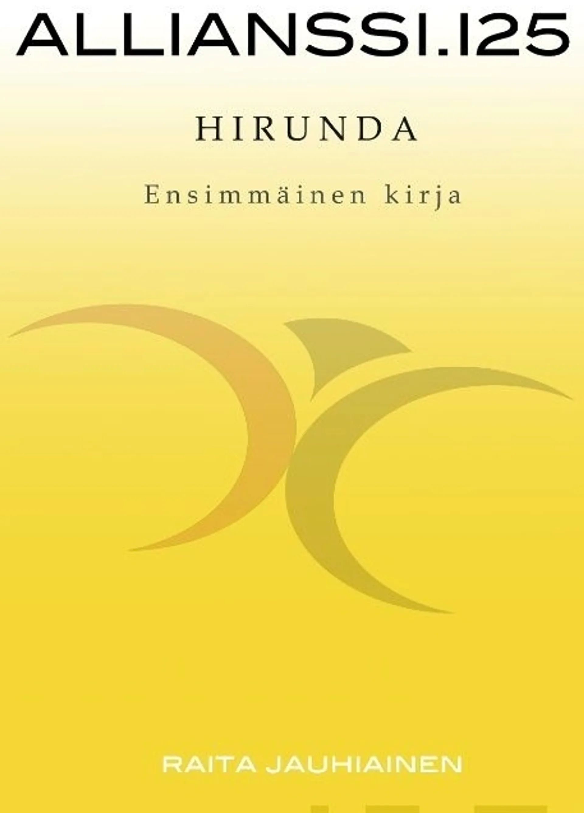 Jauhiainen, Allianssi.125 - Hirunda : Ensimmäinen kirja