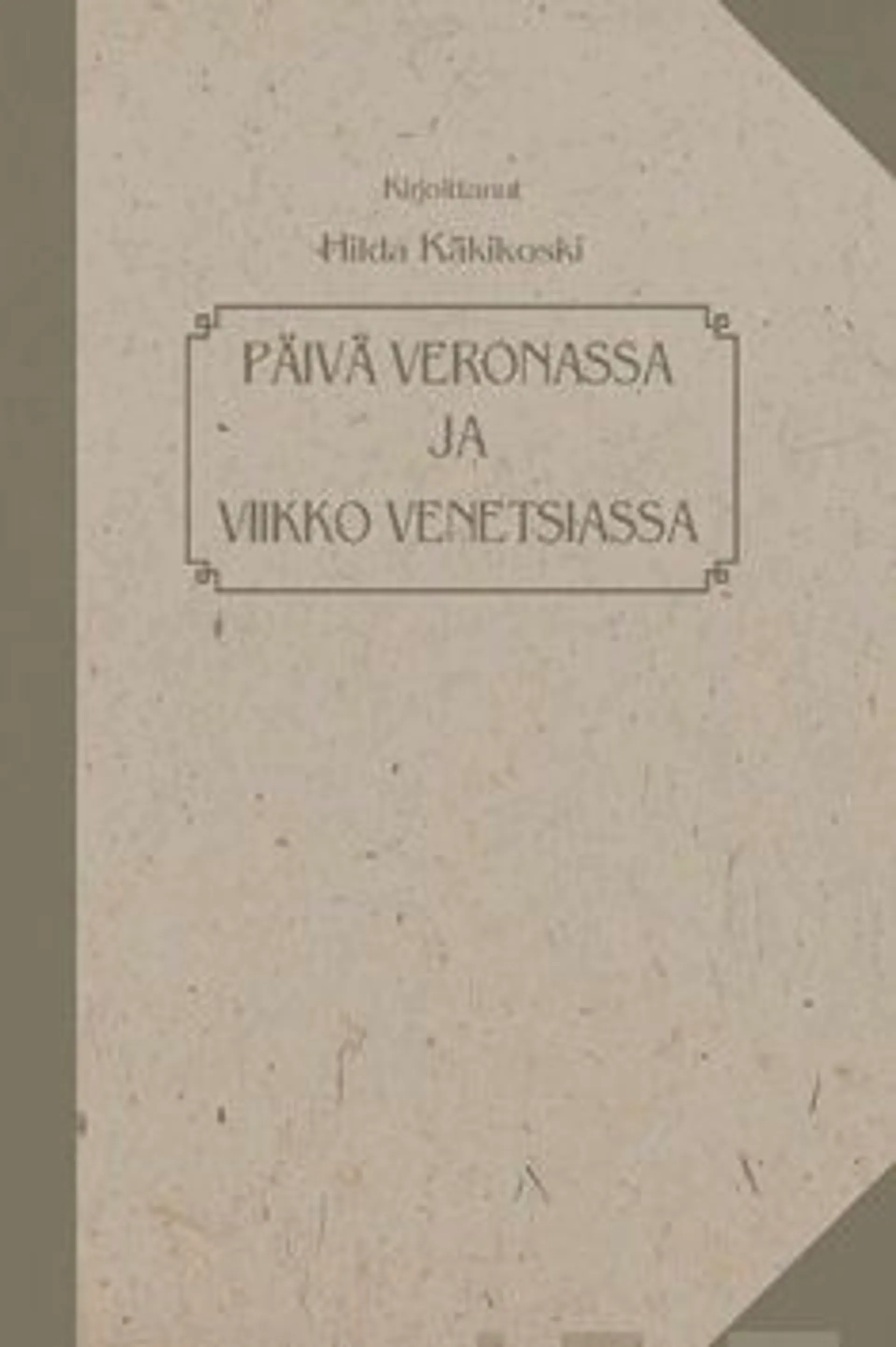 Käkikoski, Päivä Veronassa ja viikko Venetsiassa (näköispainos)