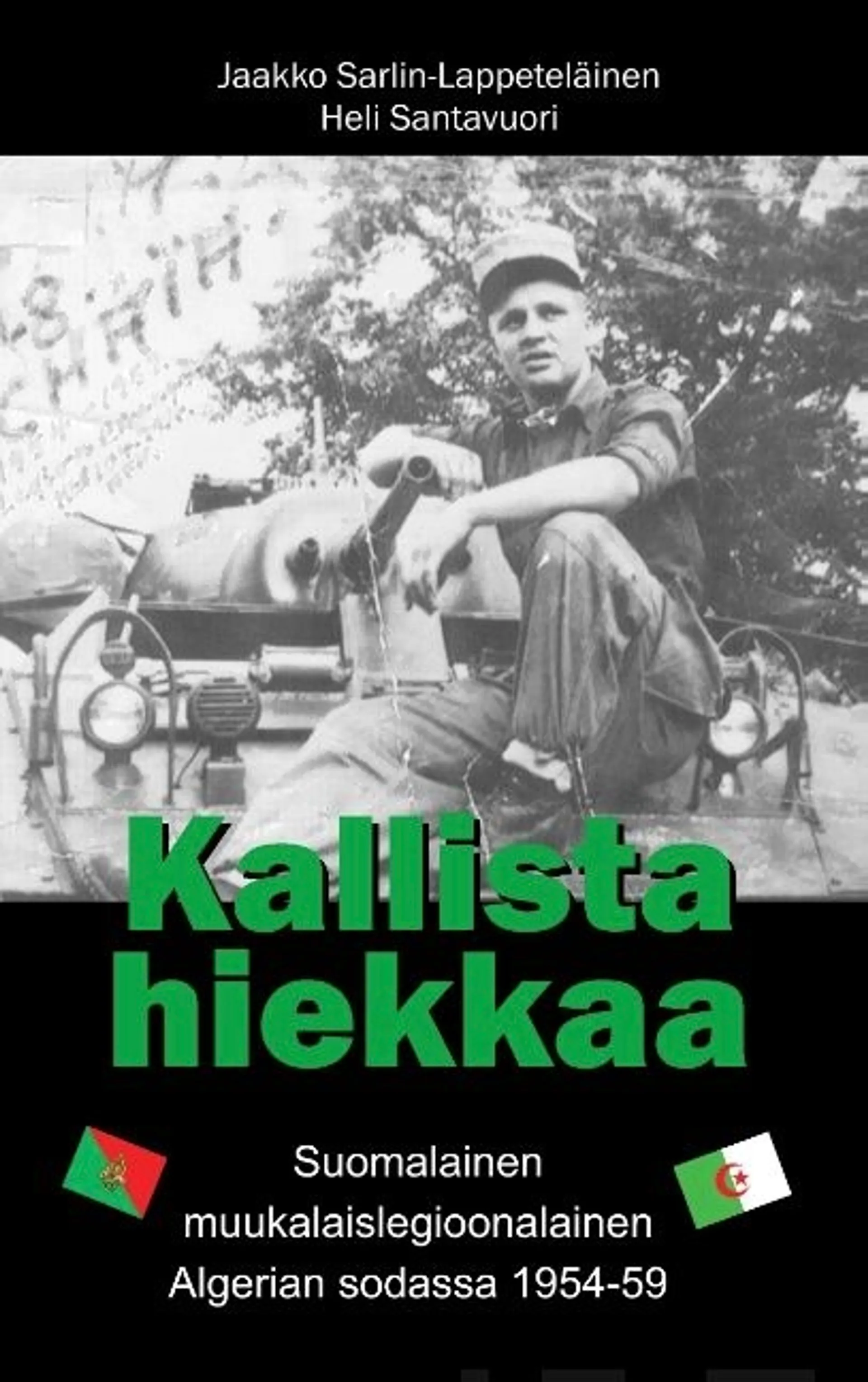 Sarlin-Lappeteläinen, Kallista hiekkaa - Suomalainen muukalaislegioonalainen Algerian sodassa 1954-59