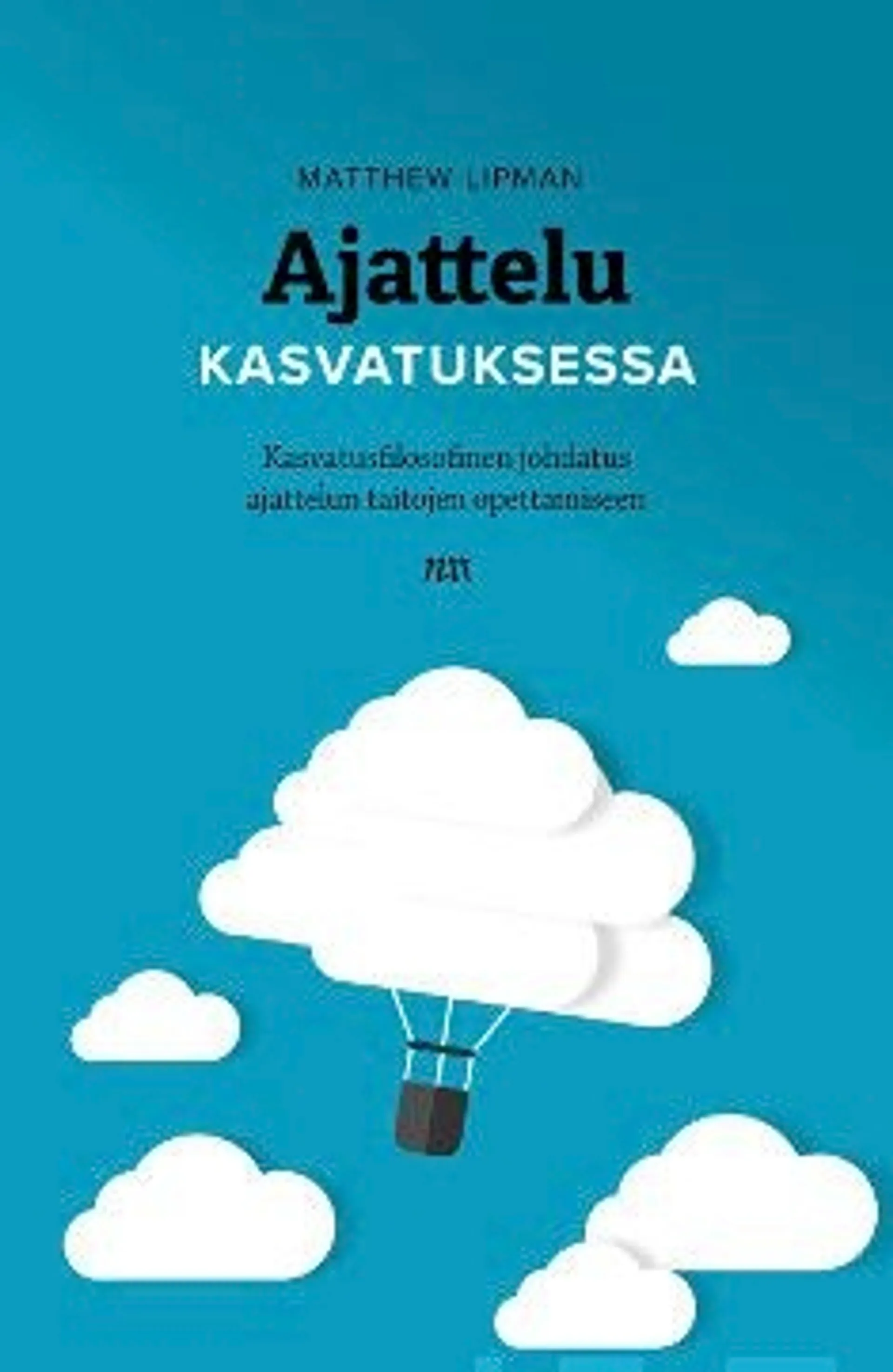 Lipman, Ajattelu kasvatuksessa - Kasvatusfilosofinen johdatus ajattelun taitojen opettamiseen